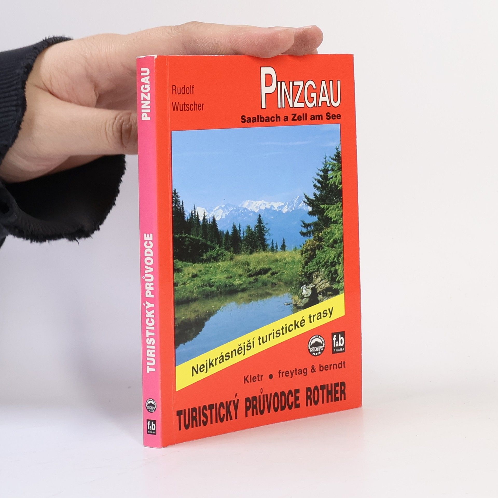 Rudolf Wutscher Výlety po horách a údolích v okolí Pinzgau, Saalbach a Zell am See