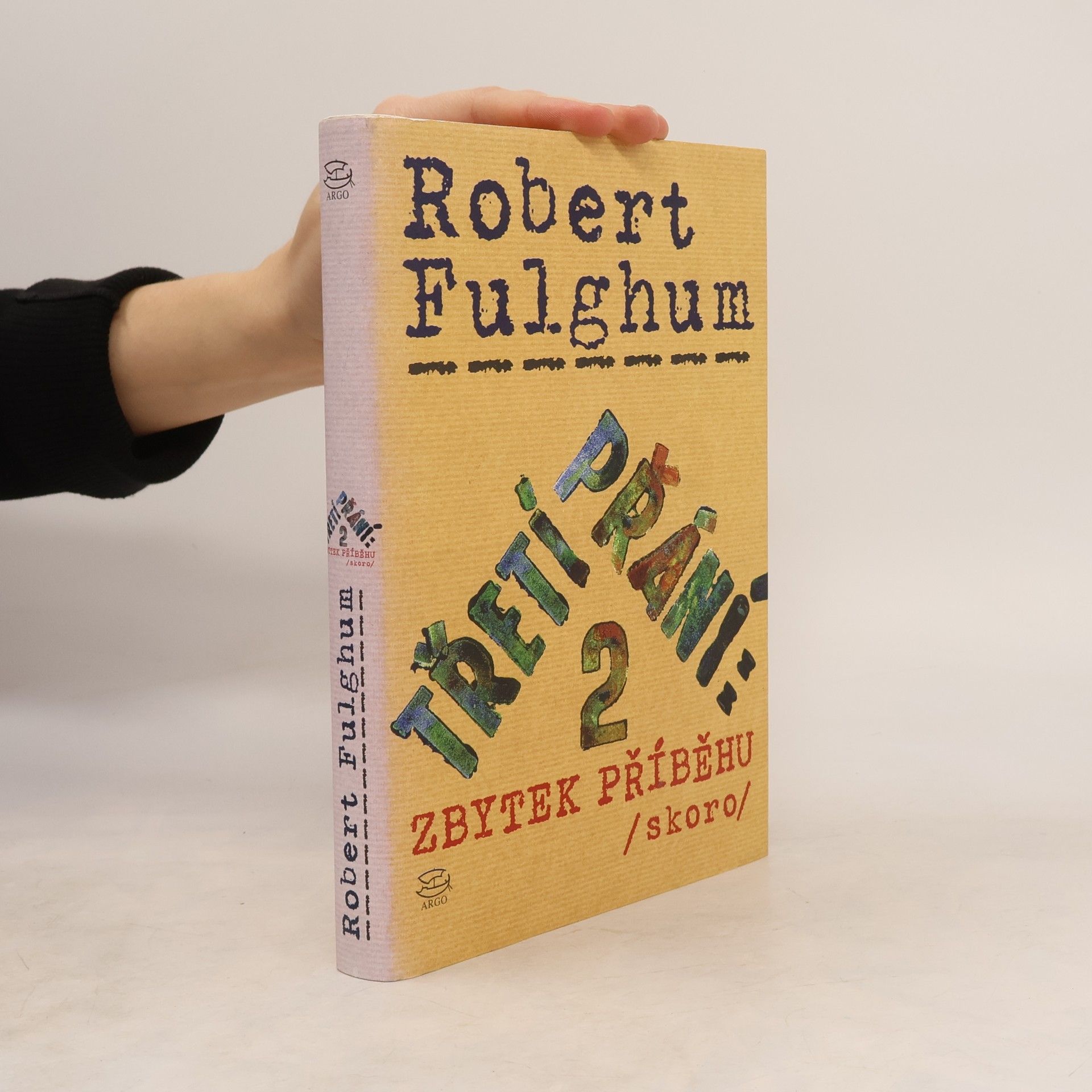 Robert Fulghum Třetí přání. Zbytek příběhu (skoro). Díl 2.