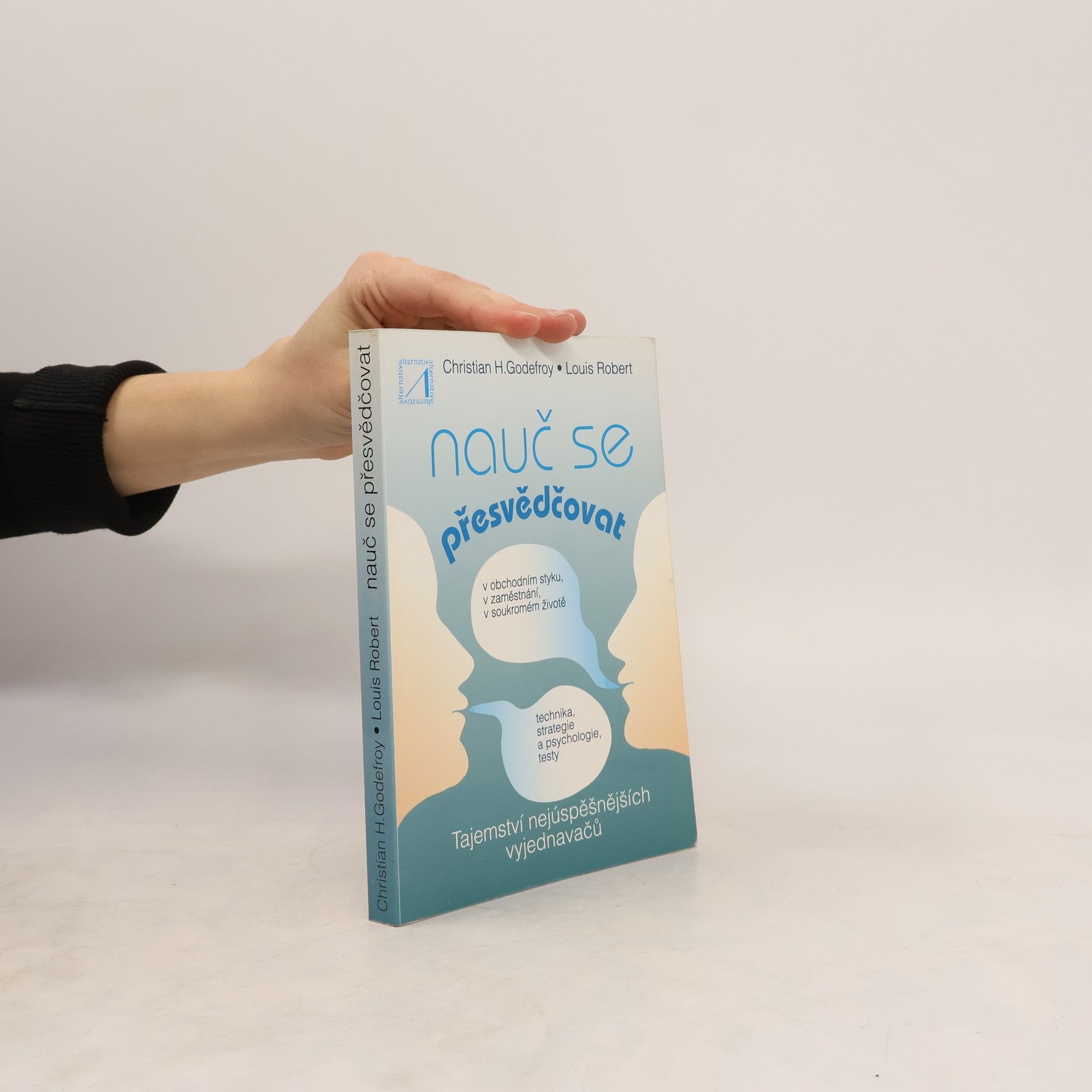 Christian H. Godefroy Nauč se přesvědčovat