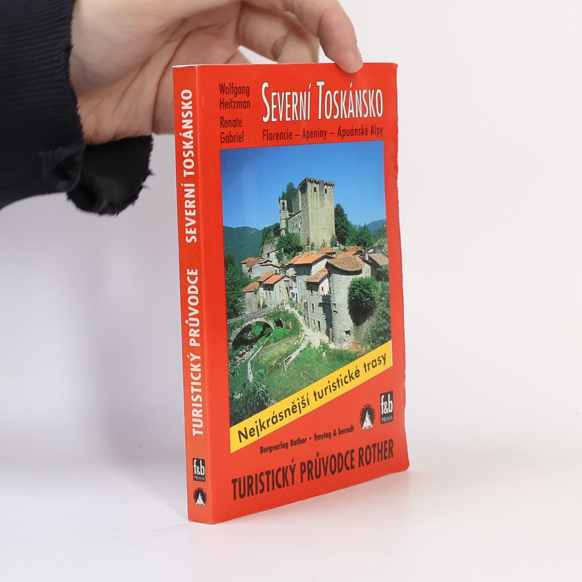 Wolfgang Heitzmann Severní Toskánsko : Florencie, Apeniny, Apuánské Alpy