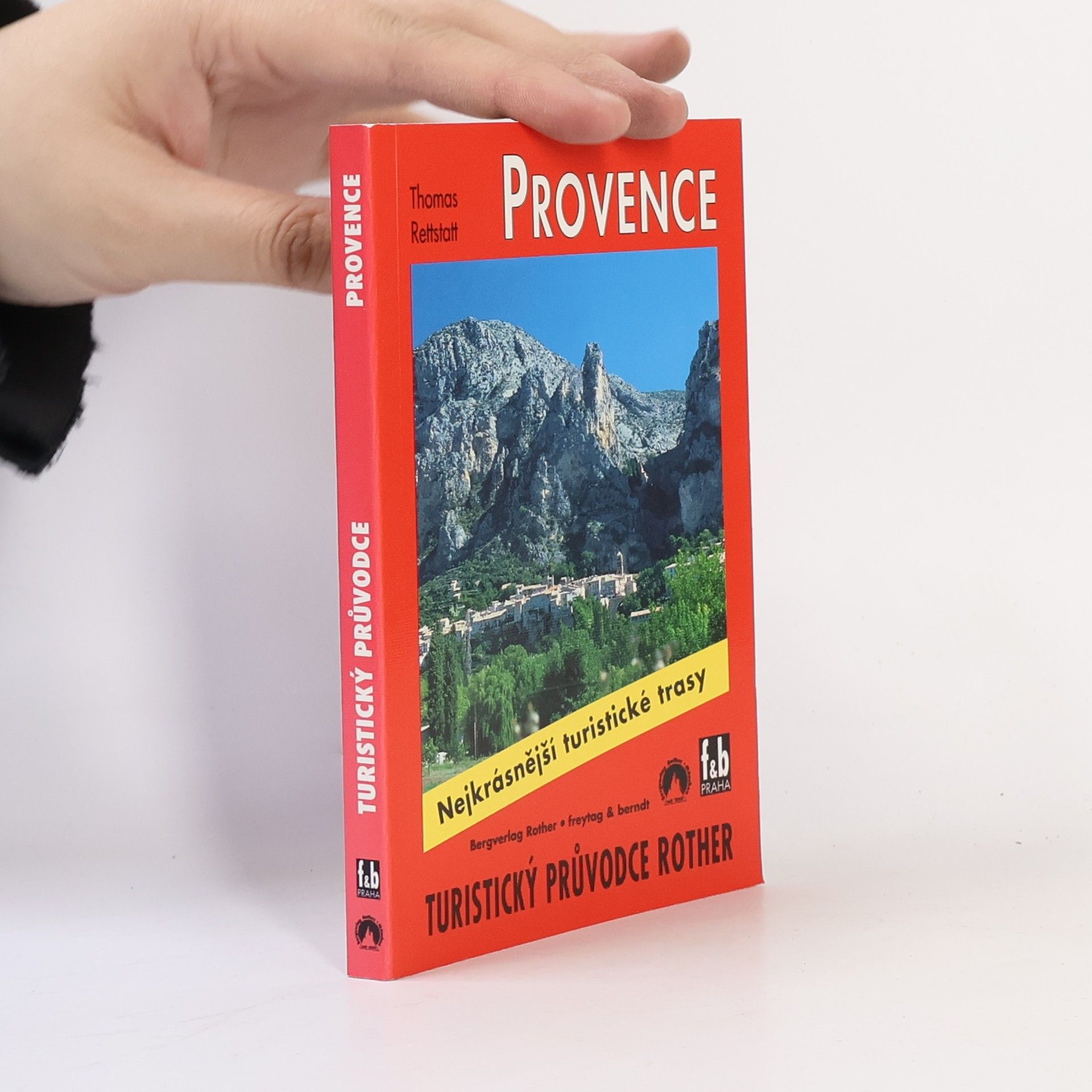 Gabriela Glöcknerová Provence : 50 vybraných túr údolími a vrchovinami od Ardèche až k soutěsce Verdonu, od Mont Ventoux až ke Calanques