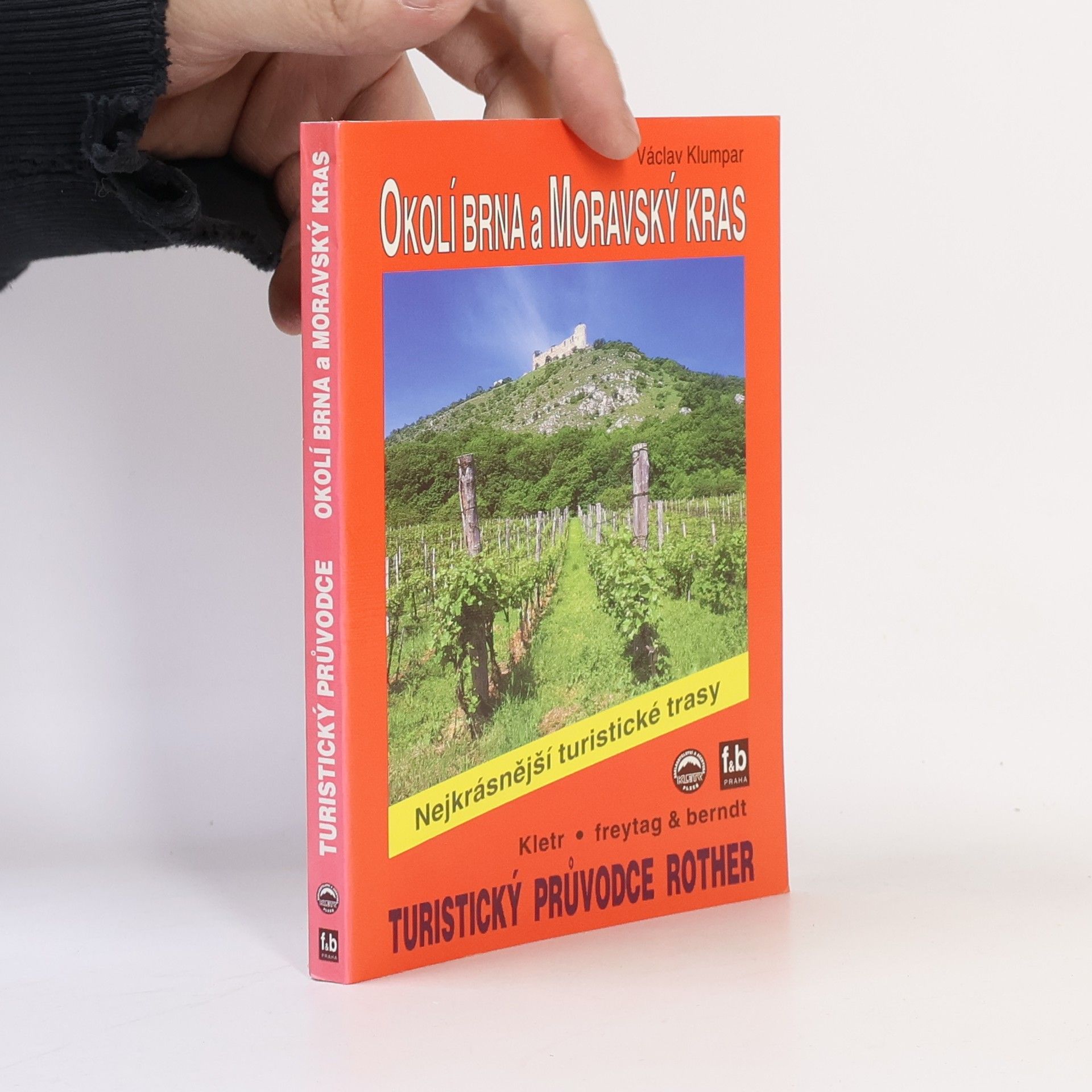 Václav Klumpar Okolí Brna a Moravský Kras : 51 nejkrásnějších turistických tras okolím Brna