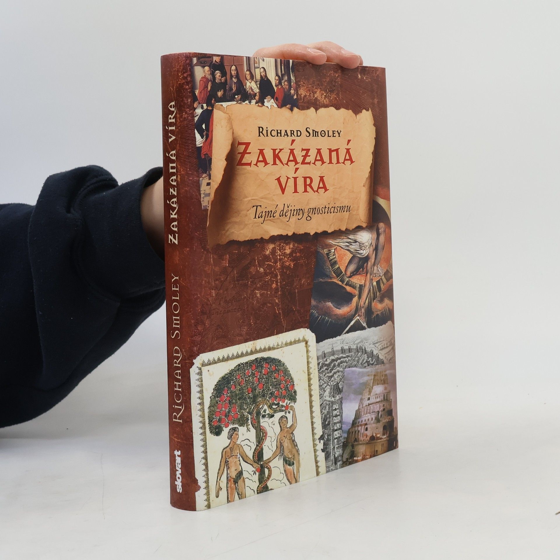Richard Smoley Zakázaná víra: Gnostický odkaz od evangelií po da Vinciho kód