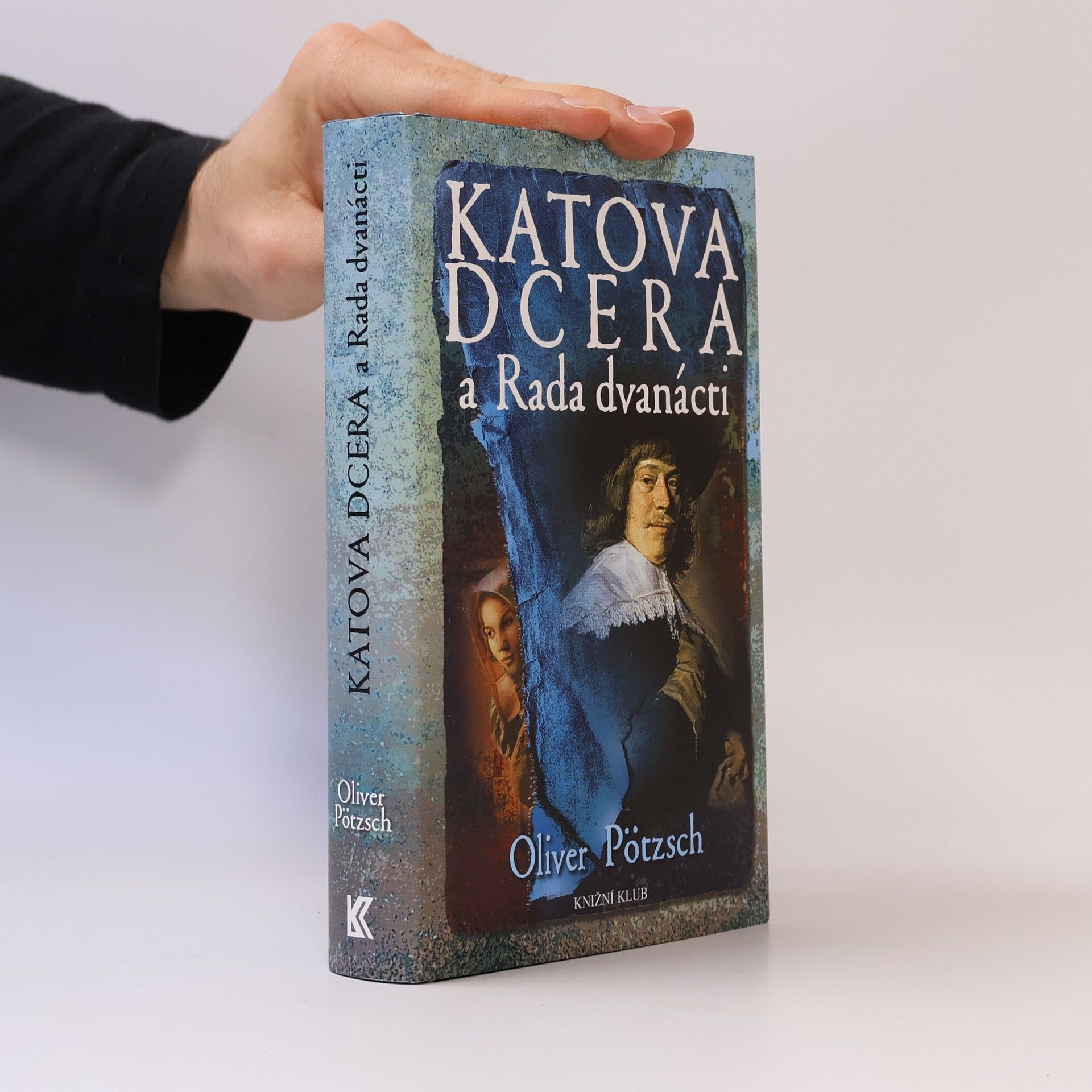 Oliver Pötzsch Katova dcera a Rada dvanácti