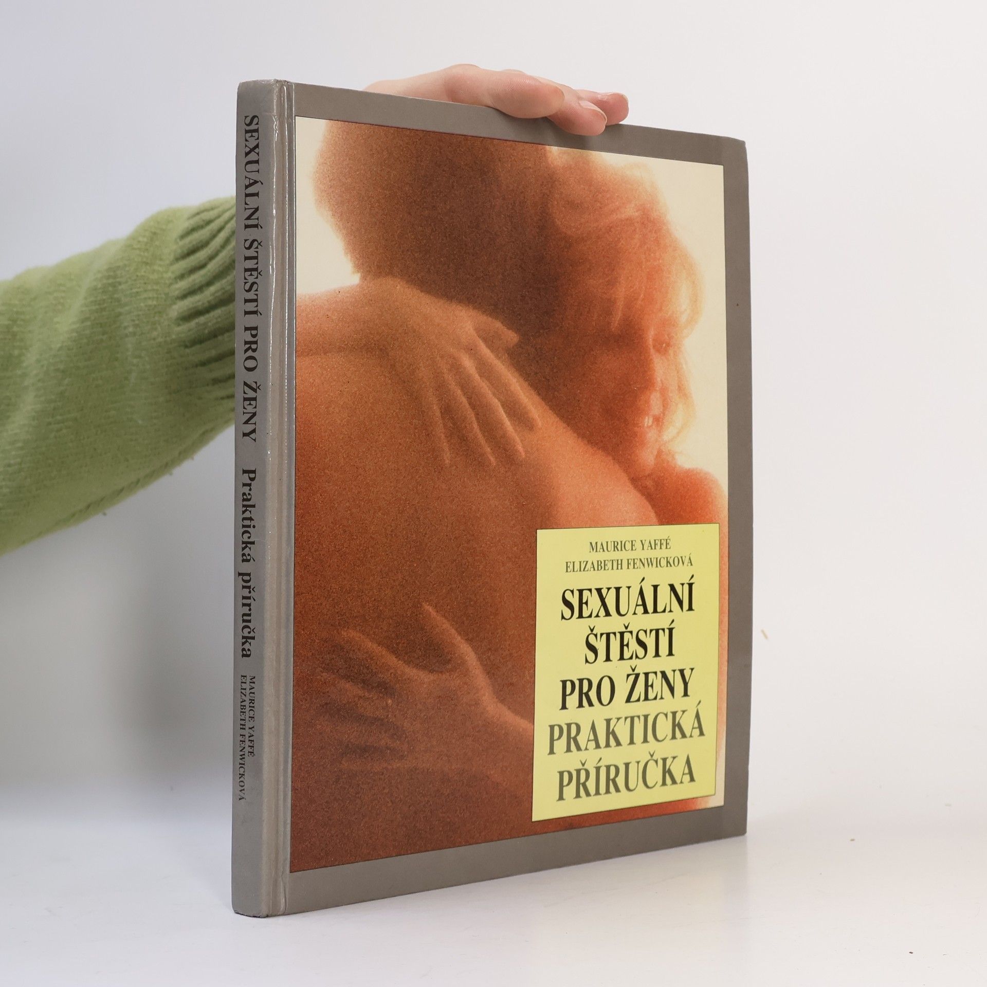Maurice Yaffé Sexuální štěstí pro ženy: Praktická příručka
