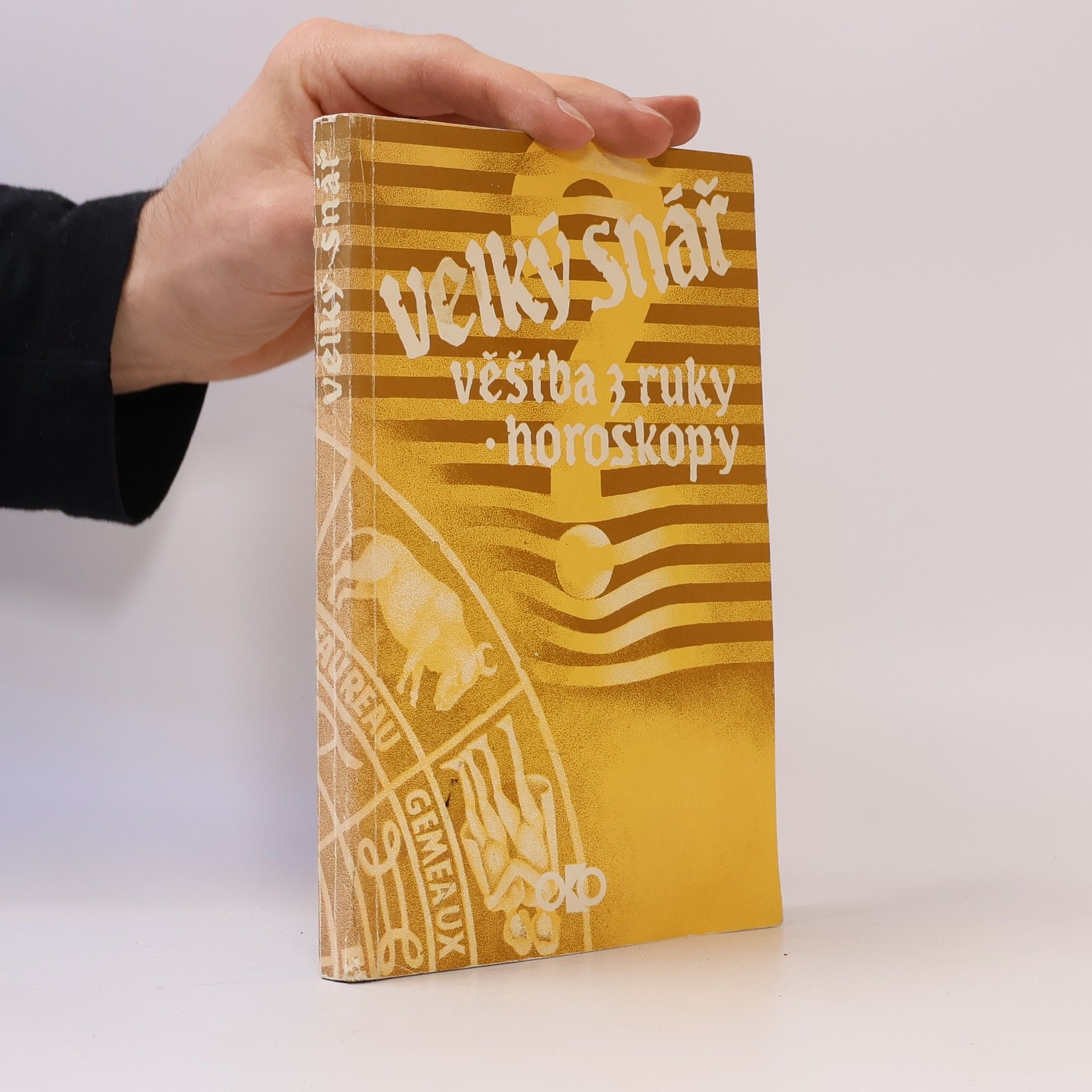 Kolektiv autorů Velký snář: Věštba z ruky. Horoskopy