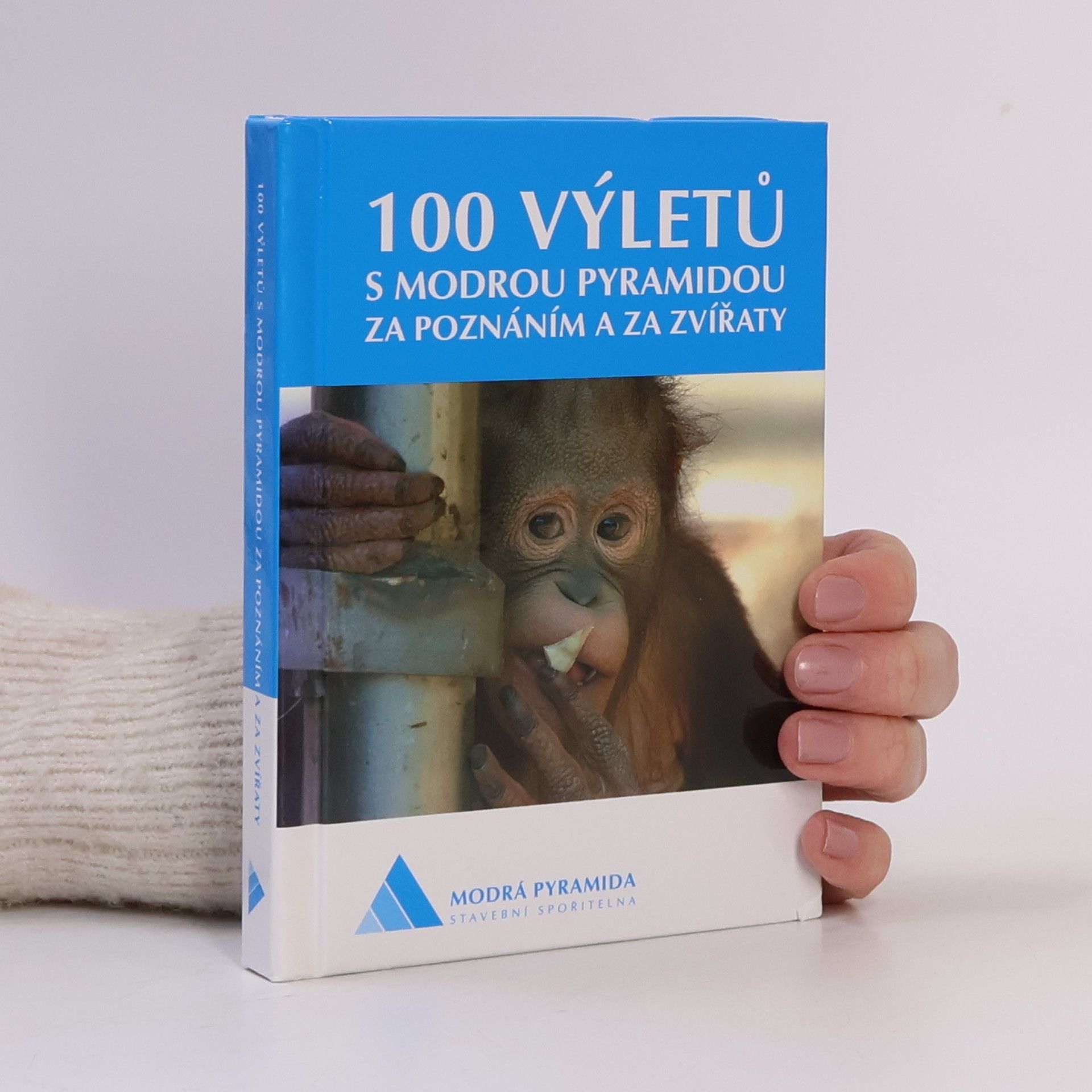 Jiří Valín 100 výletů s Modrou pyramidou za poznáním a za zvířaty