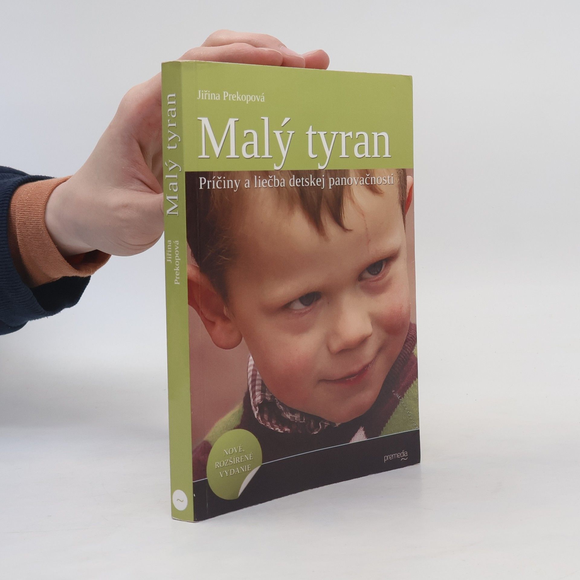 Jirina Prekop Malý tyran : príčiny a liečba detskej panovačnosti