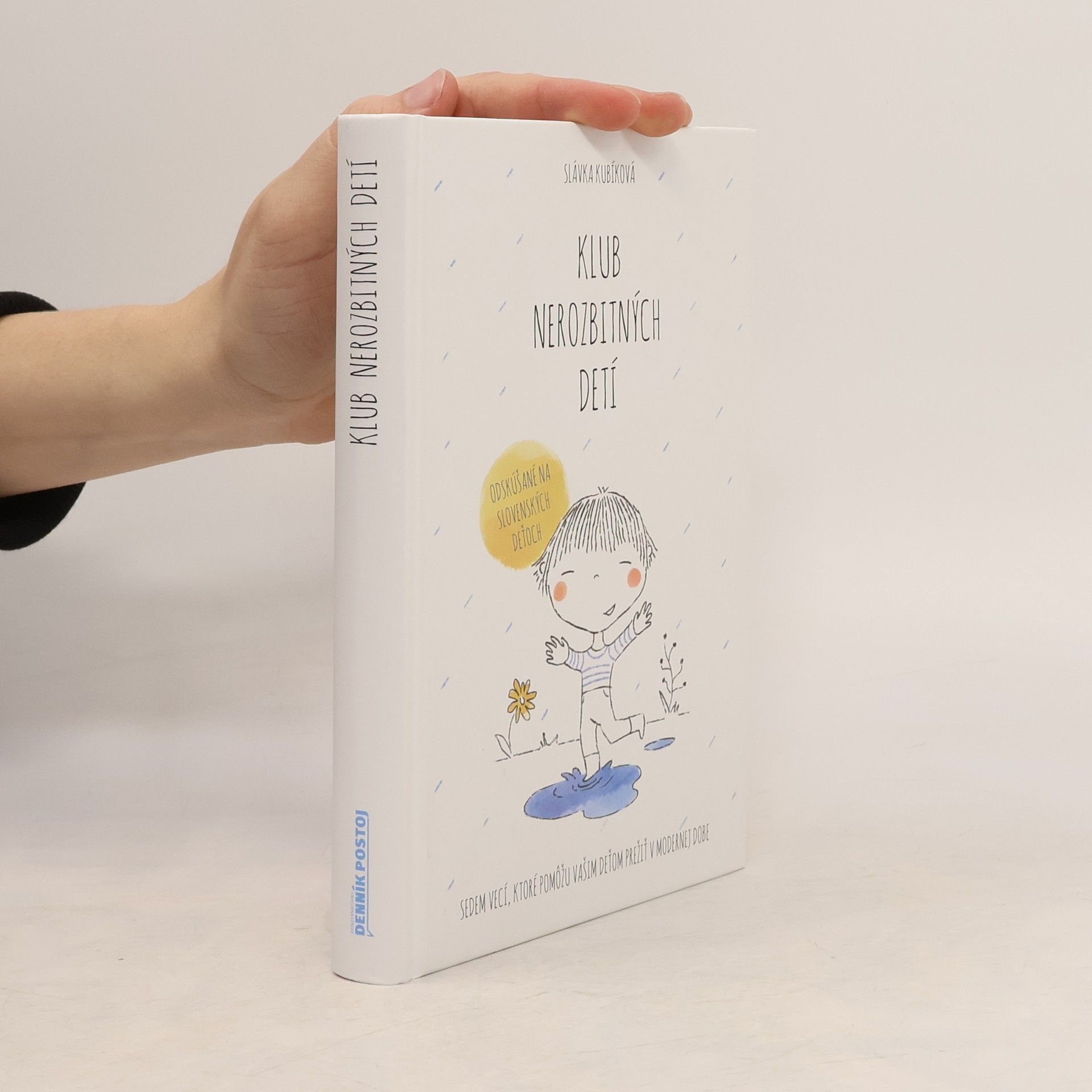 Slávka Kubíková Klub nerozbitných detí. Sedem vecí, ktoré pomôžu vašim deťom prežiť v modernej dobe