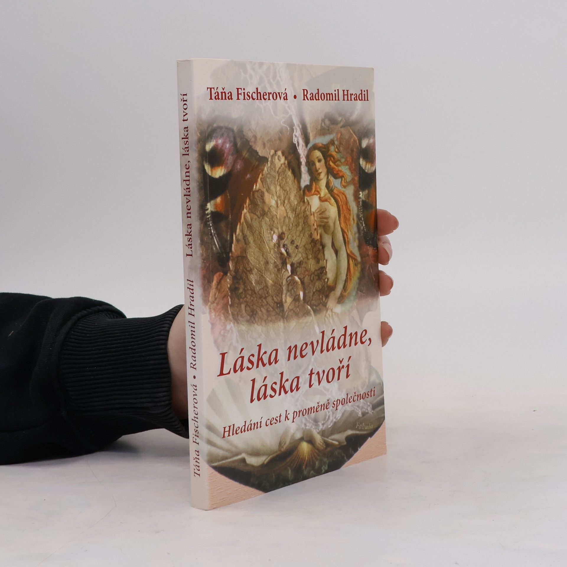 Táňa Fischerová Láska nevládne, láska tvoří