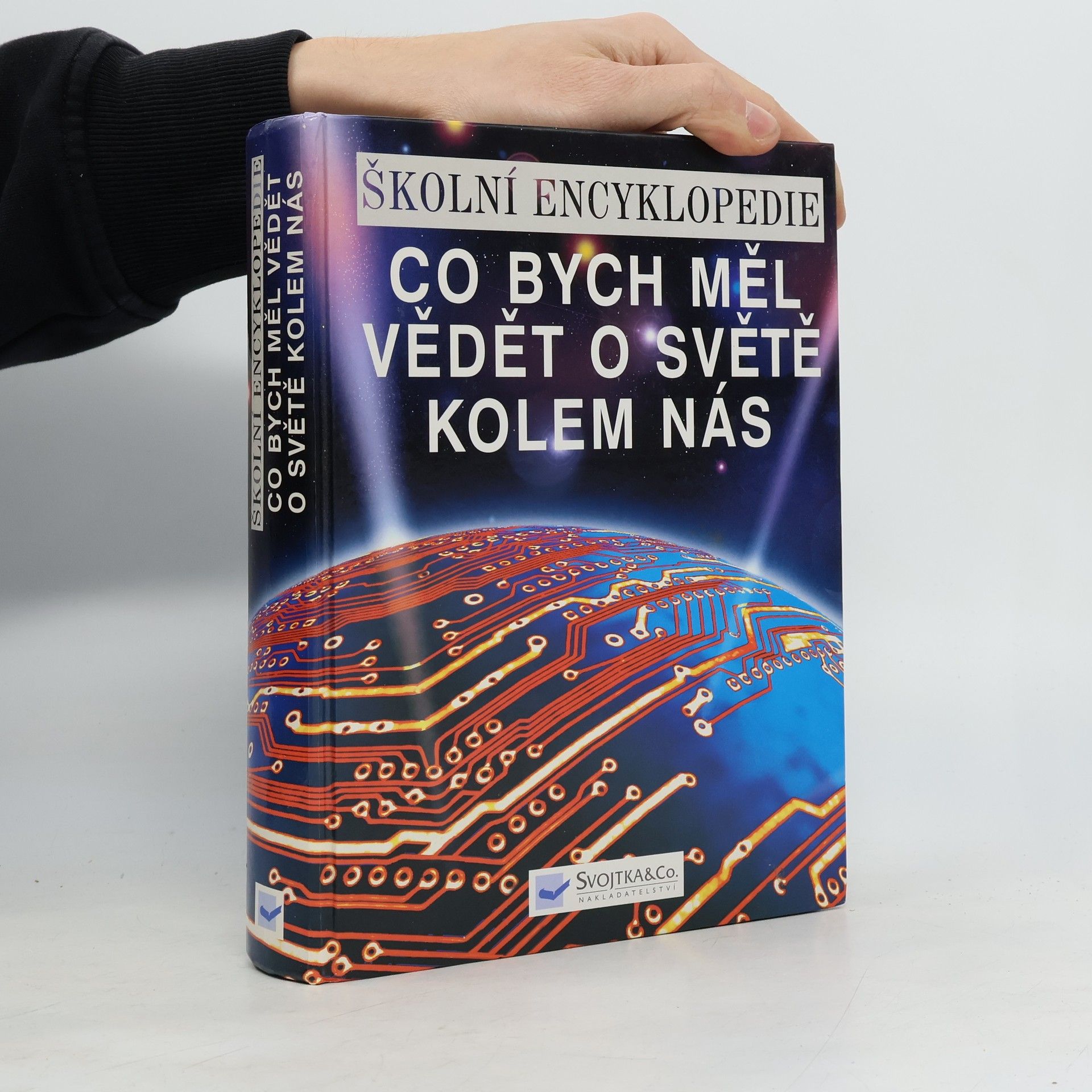 Kolektiv autorů Co bych měl vědět o světě kolem nás. Školní encyklopedie