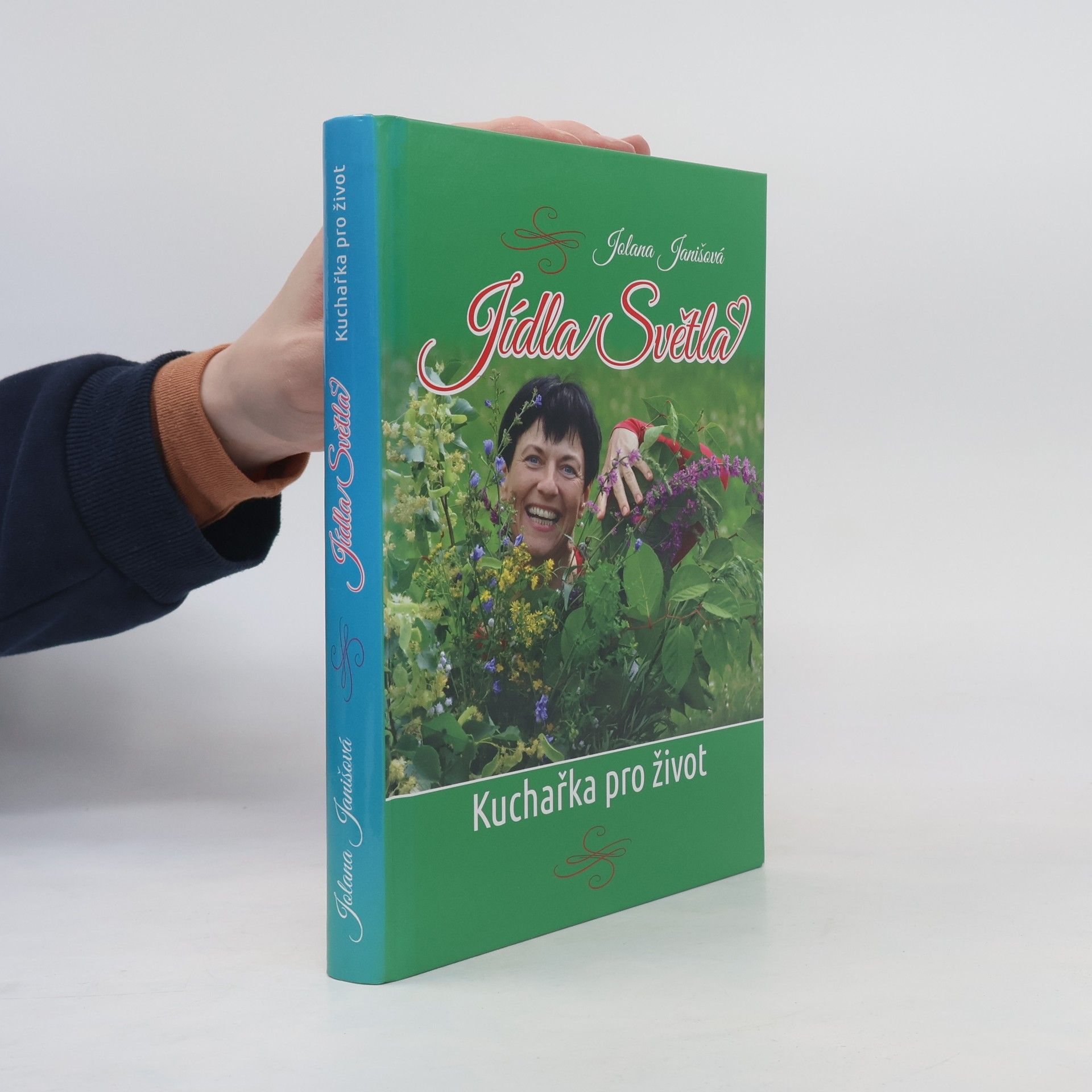 Jolana Janišová Jídla Světla. Kuchařka pro život