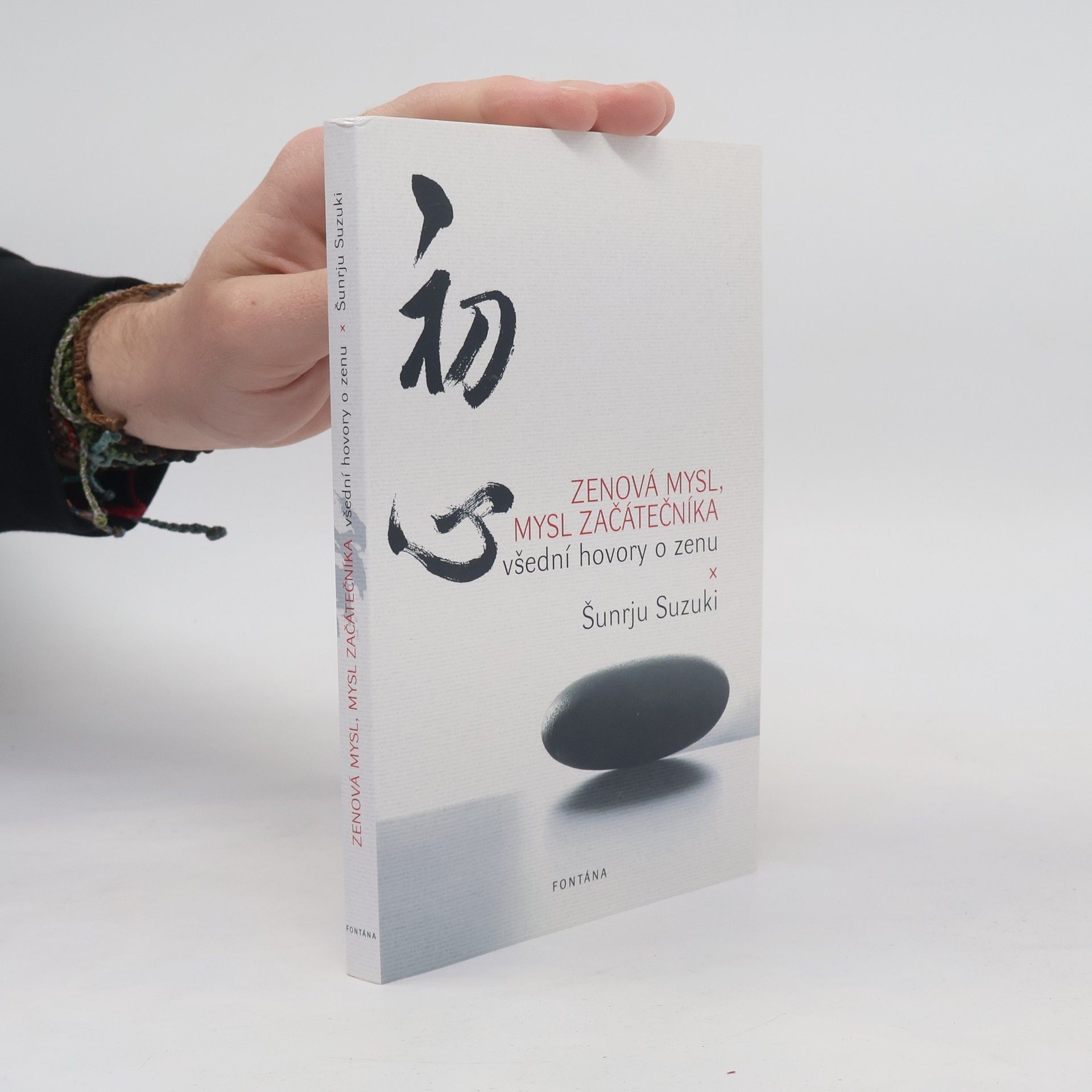 Shunryu Suzuki Zenová mysl, mysl začátečníka: Všední hovory o zenu