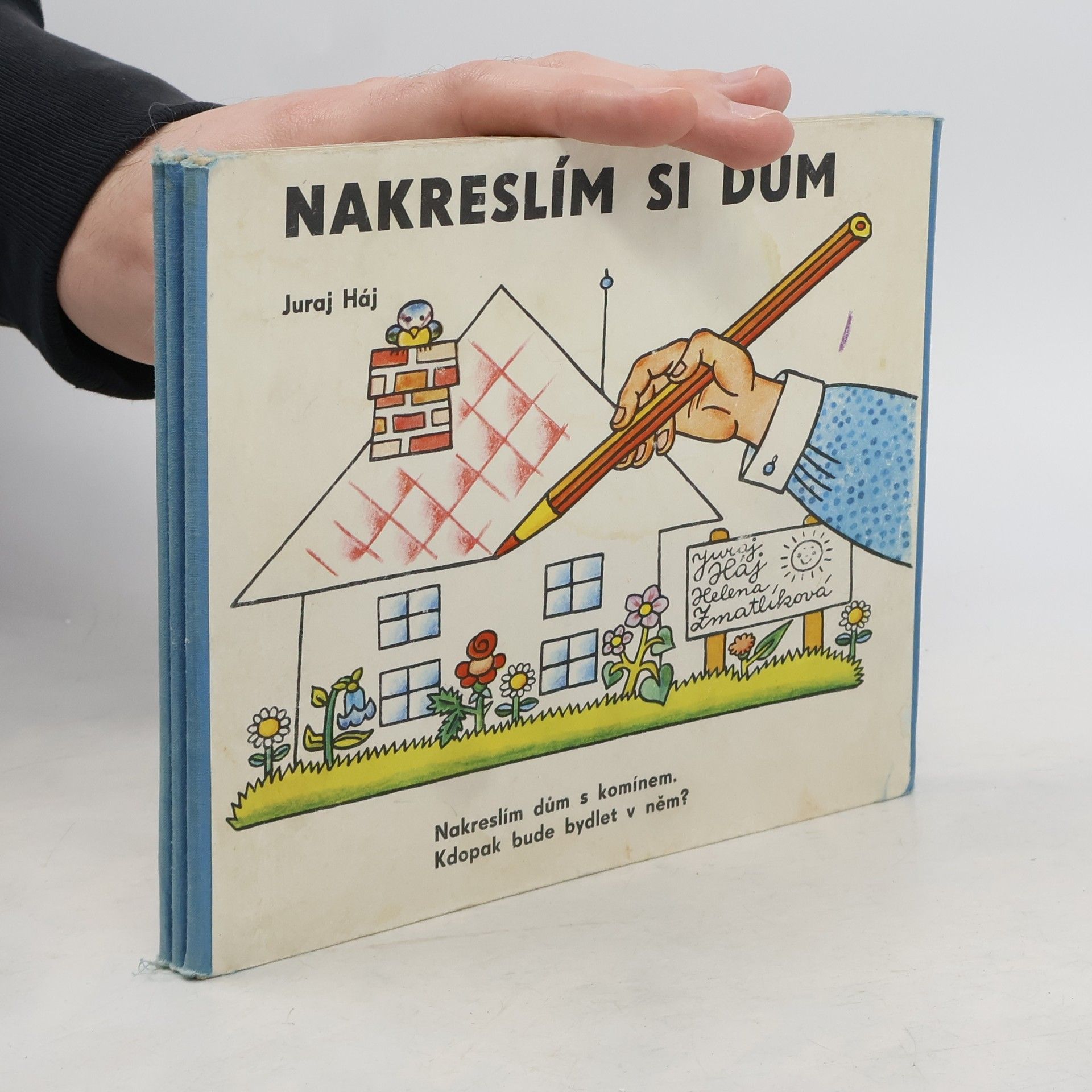 Juraj Háj Nakreslím si dům