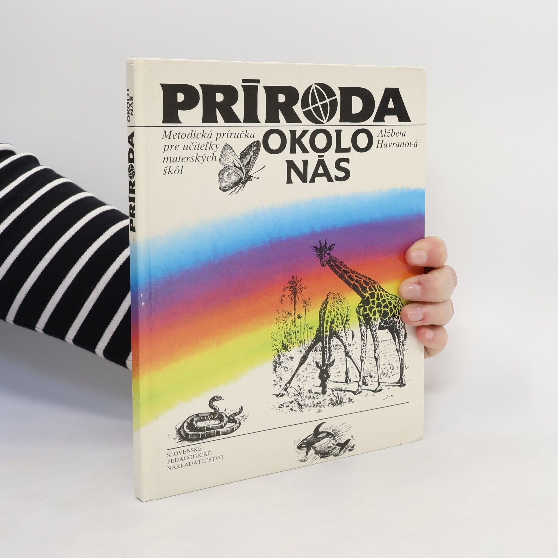 Alžbeta Havranová Príroda okolo nás. Metodická príručka pre učiteĺky materských škôl