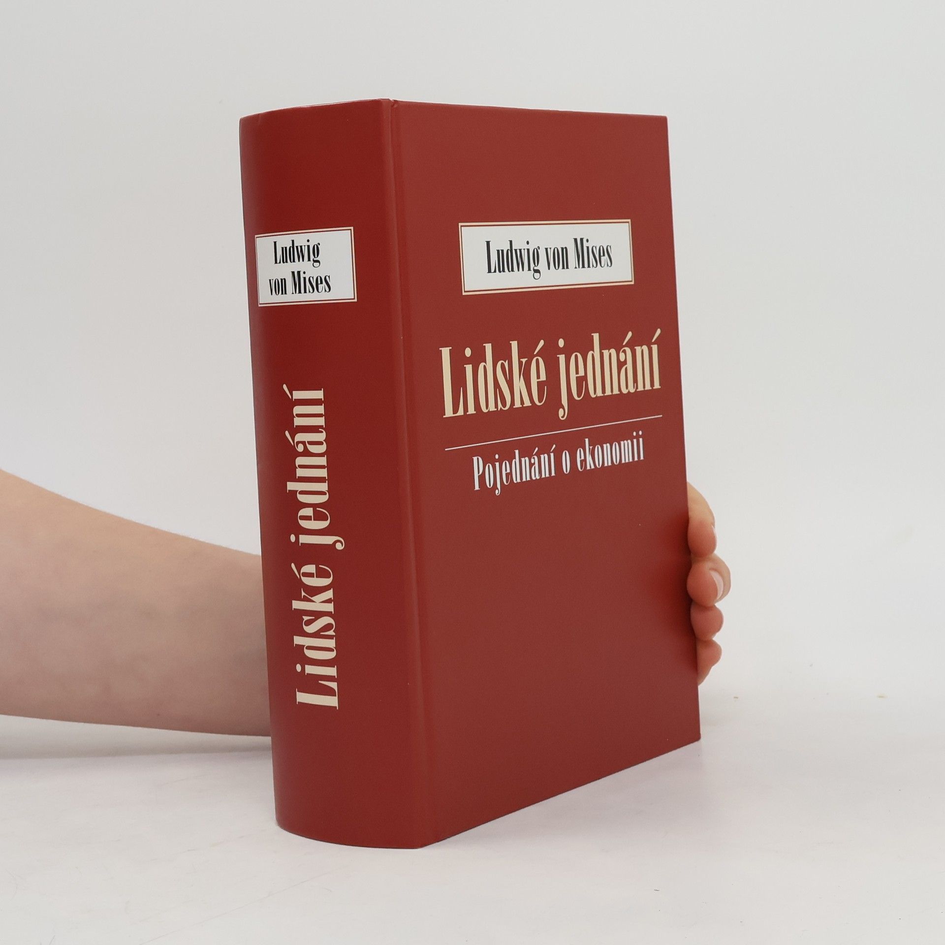 Ludwig von Mises Lidské jednání. Pojednání o ekonomii