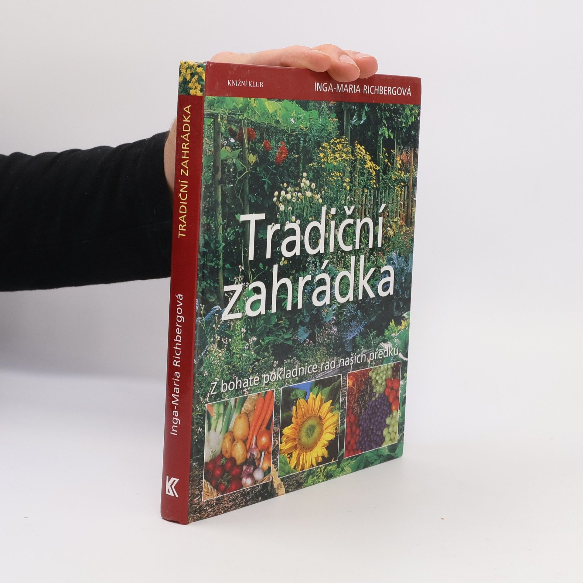 Inga-Maria Richberg Tradiční zahrádka: Z bohaté pokladnice našich předků