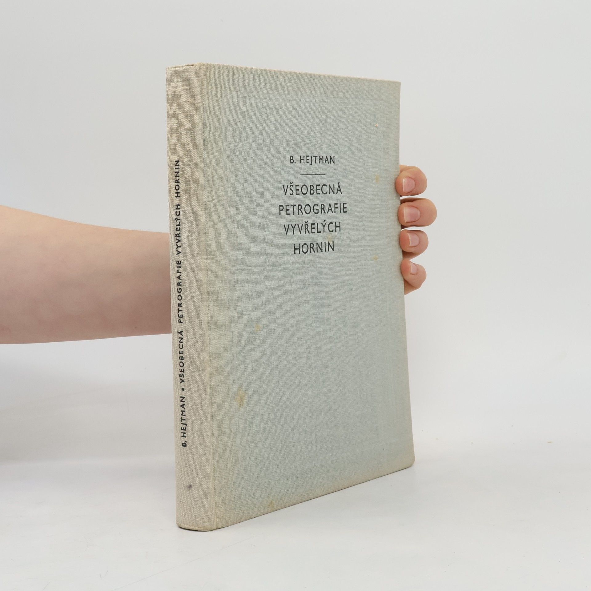 Bohuslav Hejtman Všeobecná petrografie vyvřelých hornin
