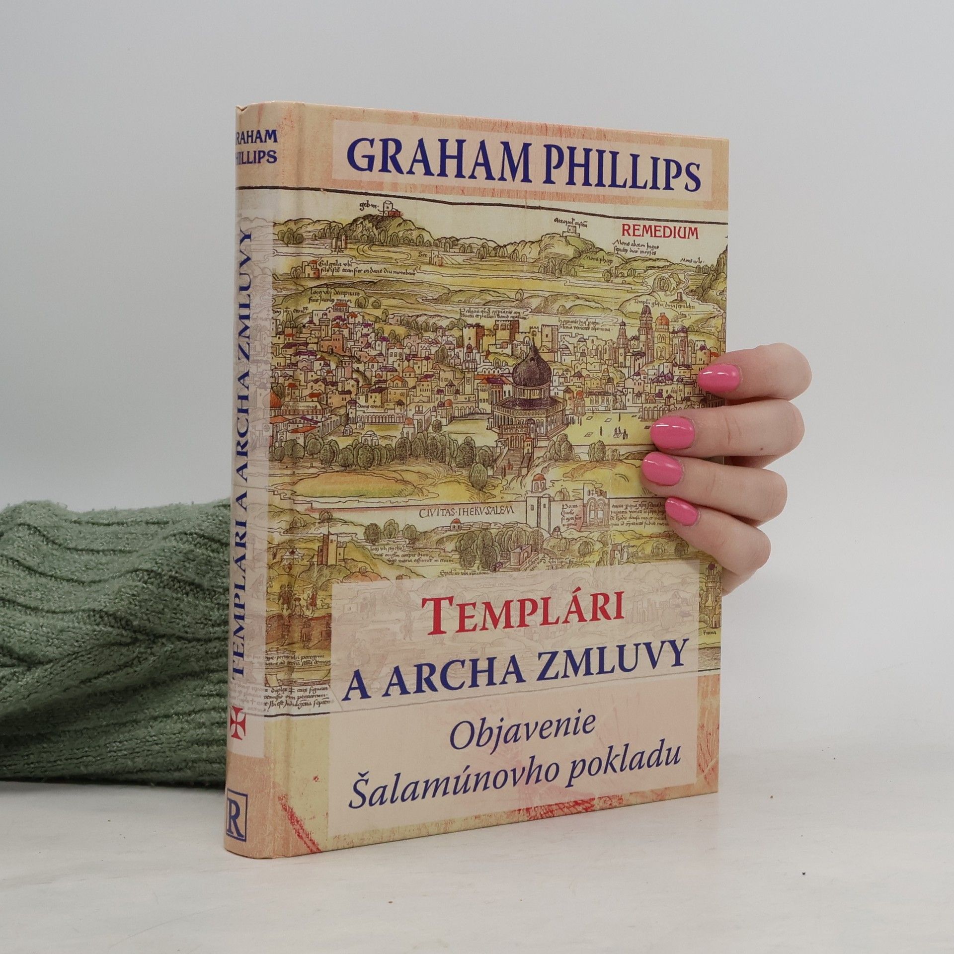 Graham Phillips Templári a archa zmluvy - Objavenie Šalamúnovho pokladu