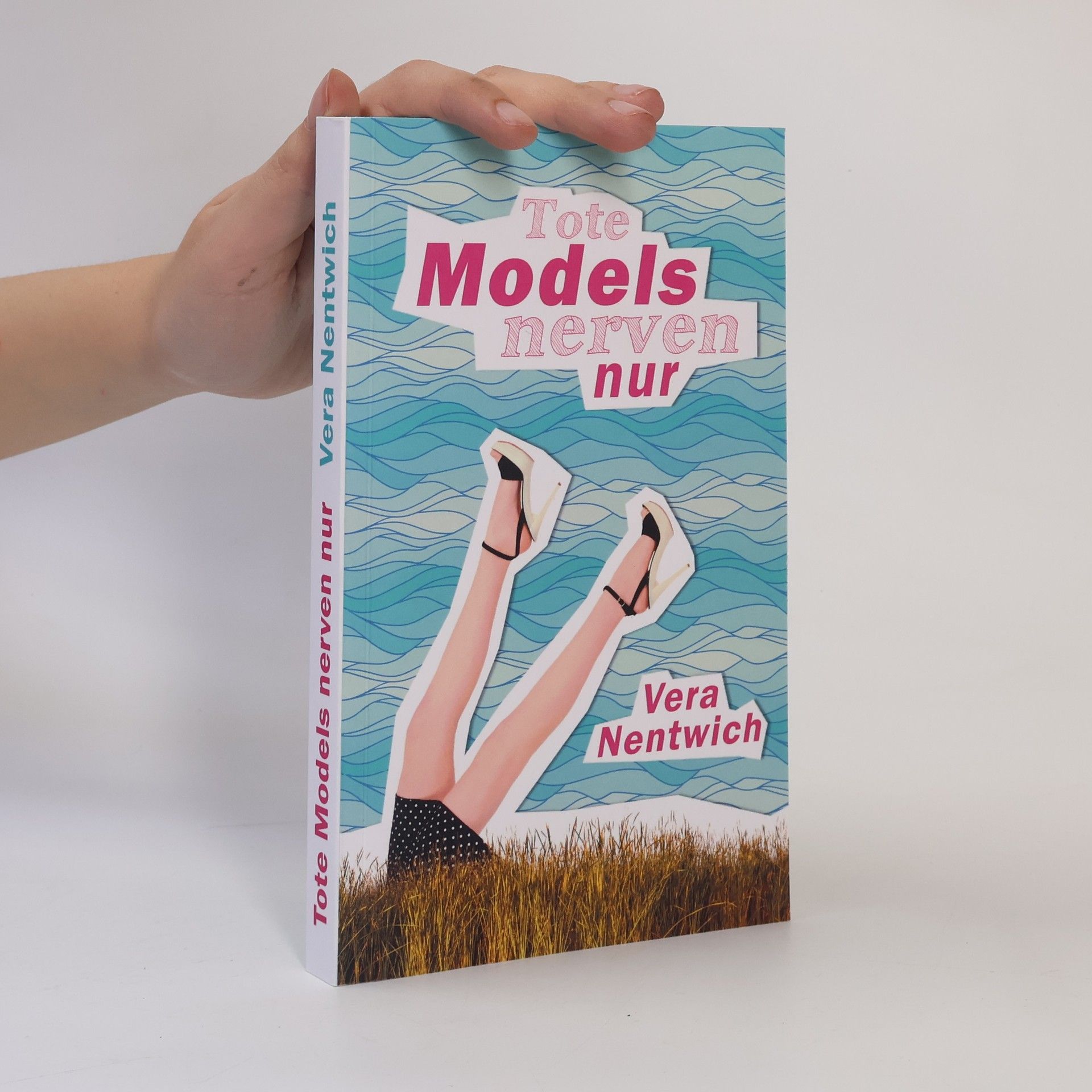 Vera Nentwich Biene Hagen - 1: Tote Models nerven nur