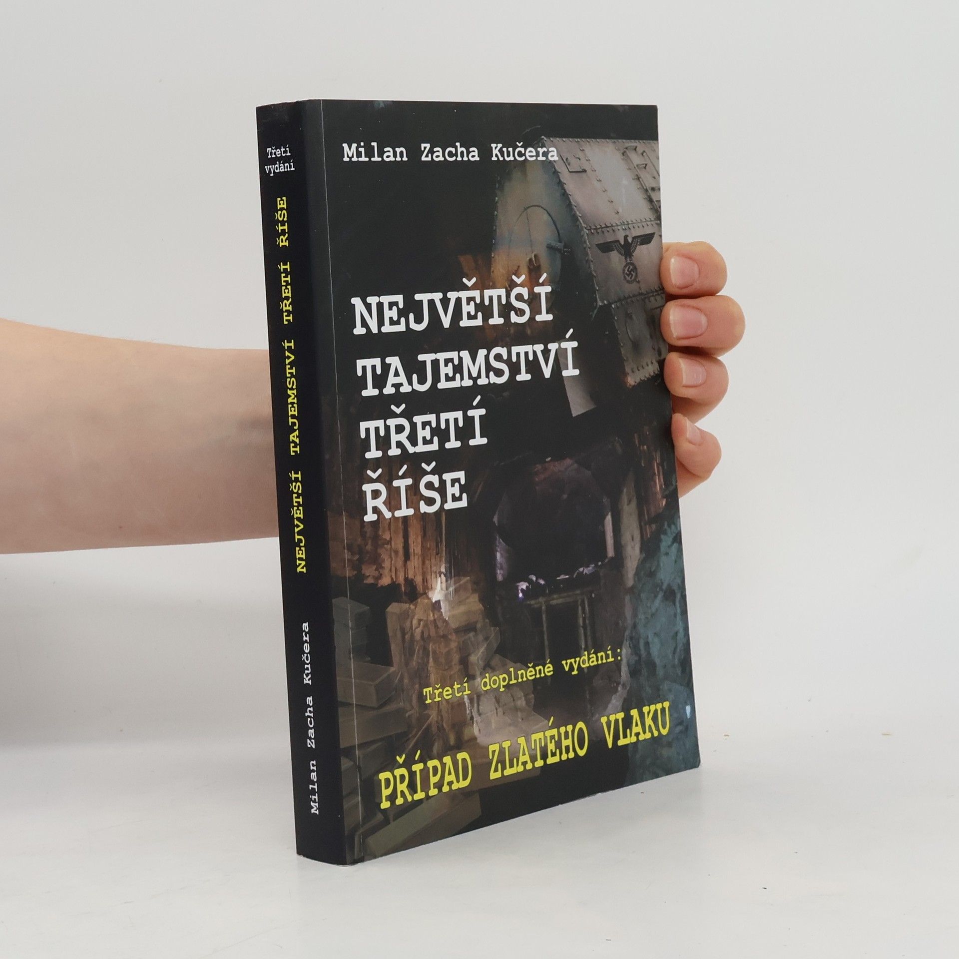 Milan Zacha Kučera Největší tajemství Třetí říše