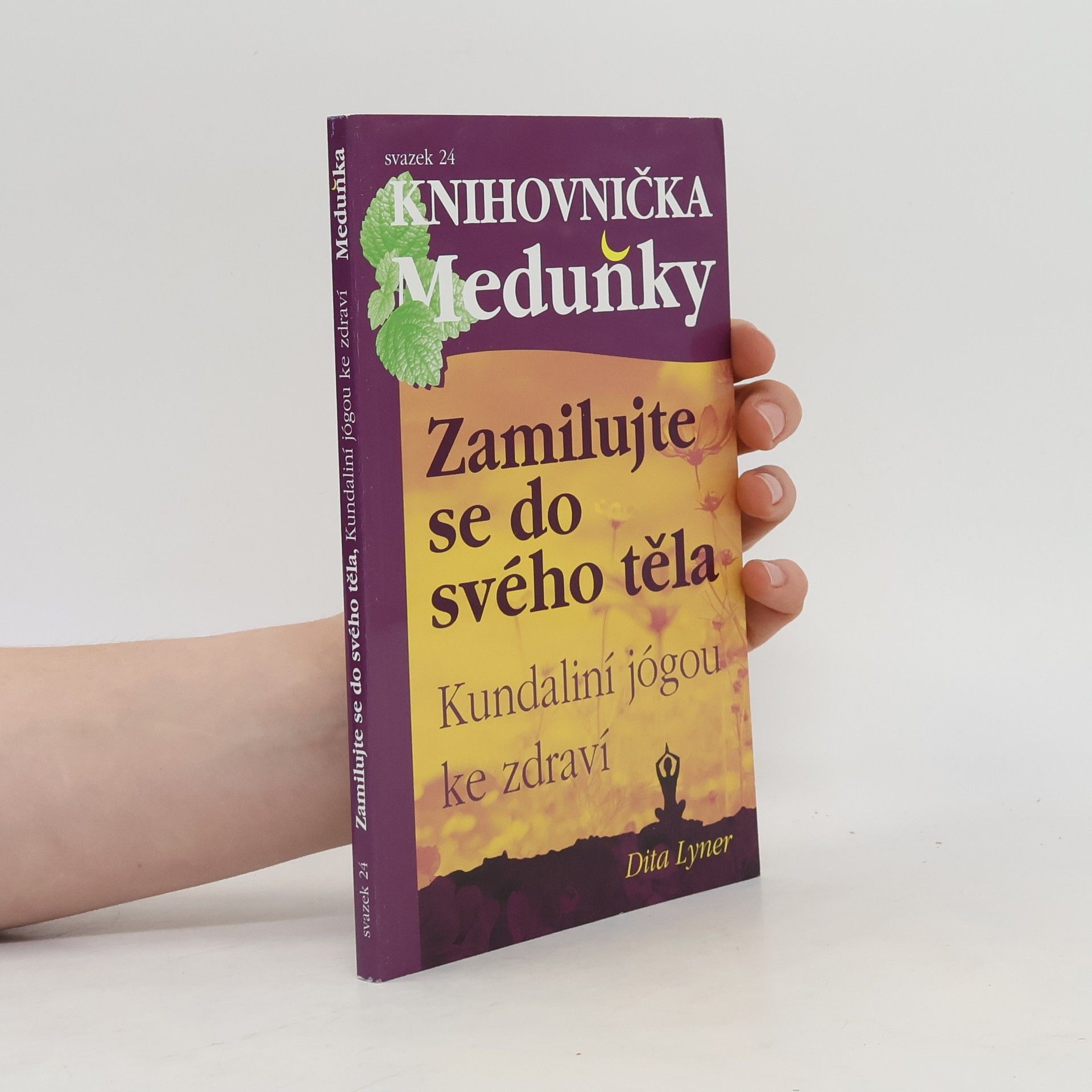 Dita Lyner Zamilujte se do svého těla: Kundaliní jógou ke zdraví