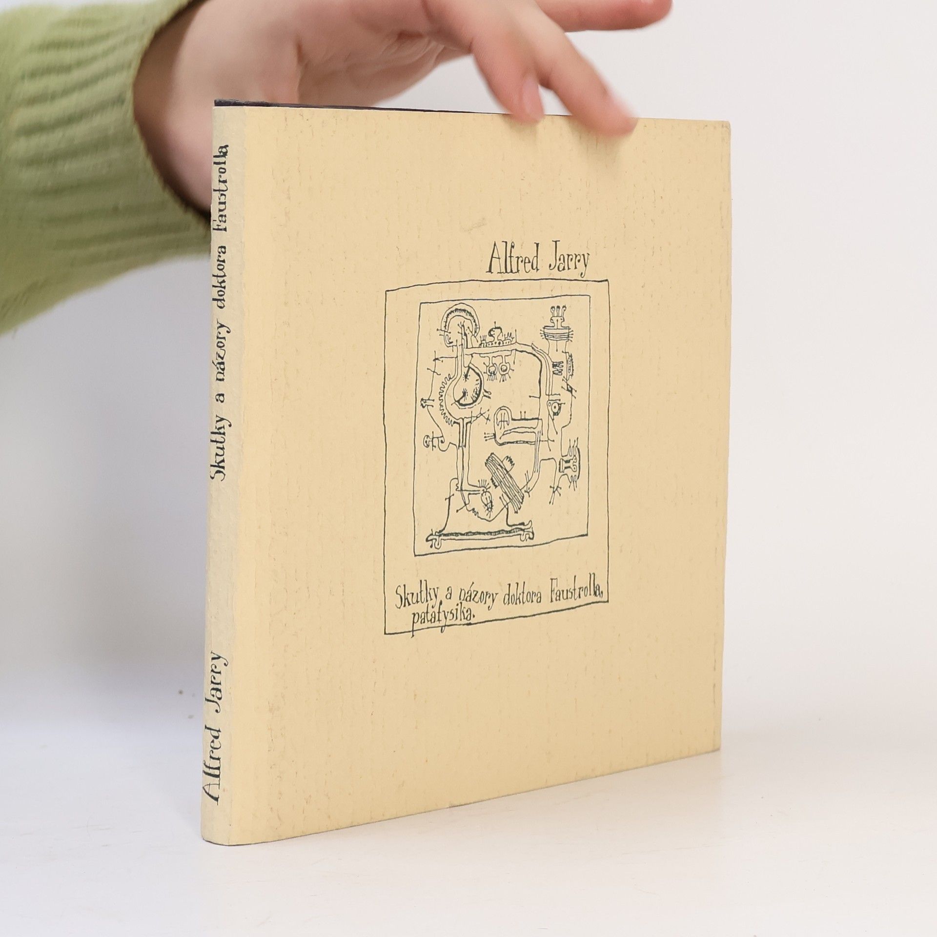 Alfred Jarry Skutky a názory doktora Faustrolla, patafysika