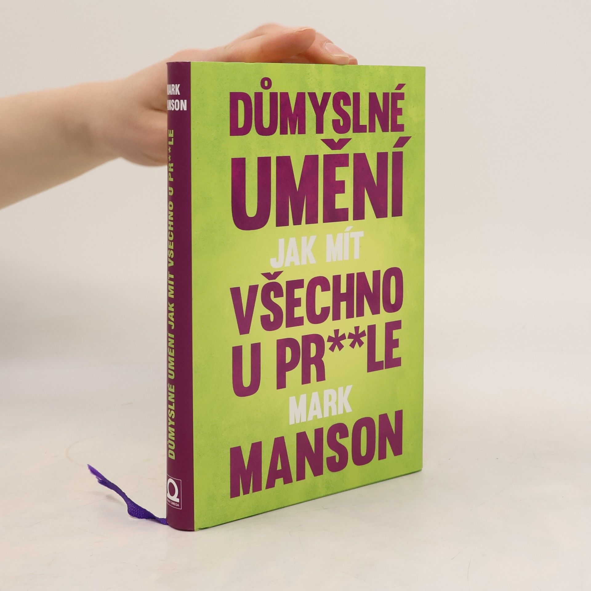 Mark Manson Důmyslné umění, jak mít všechno u pr**le