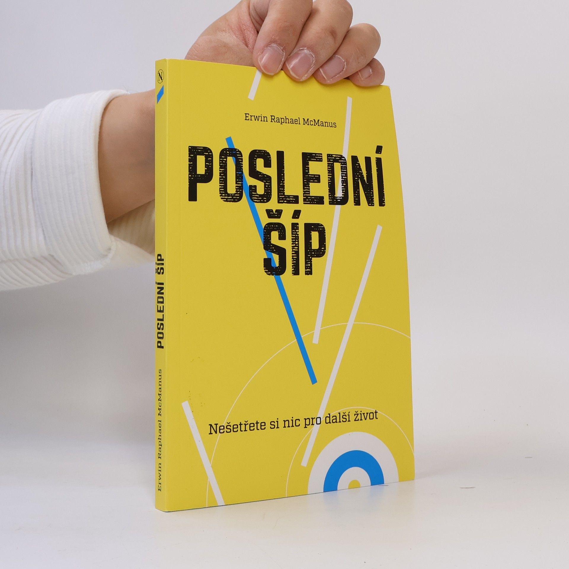 Erwin Raphael McManus Poslední šíp