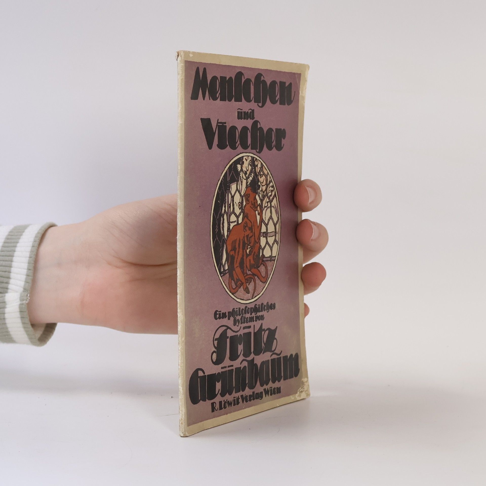 Fritz Grünbaum Menschen und Viecher ein Philosophisches System