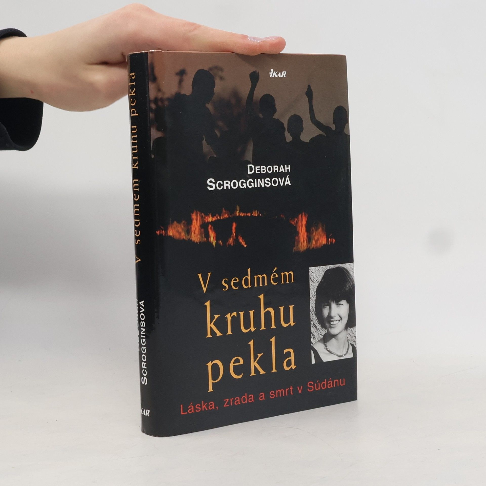 Deborah Scroggins V sedmém kruhu pekla - Láska, zrada a smrt v Súdánu