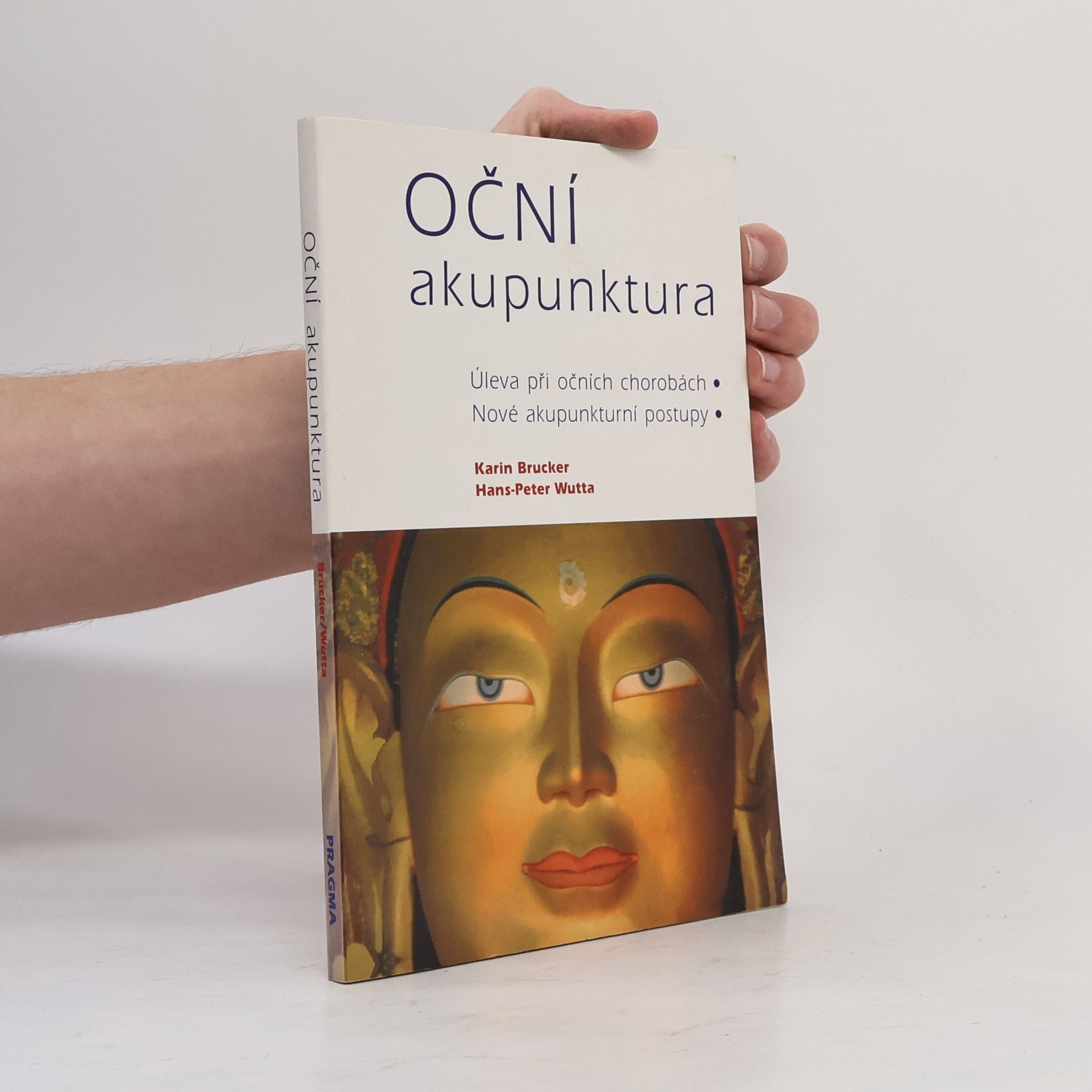 Karin Brucker Oční akupunktura : přirozená metoda léčení očních neduhů