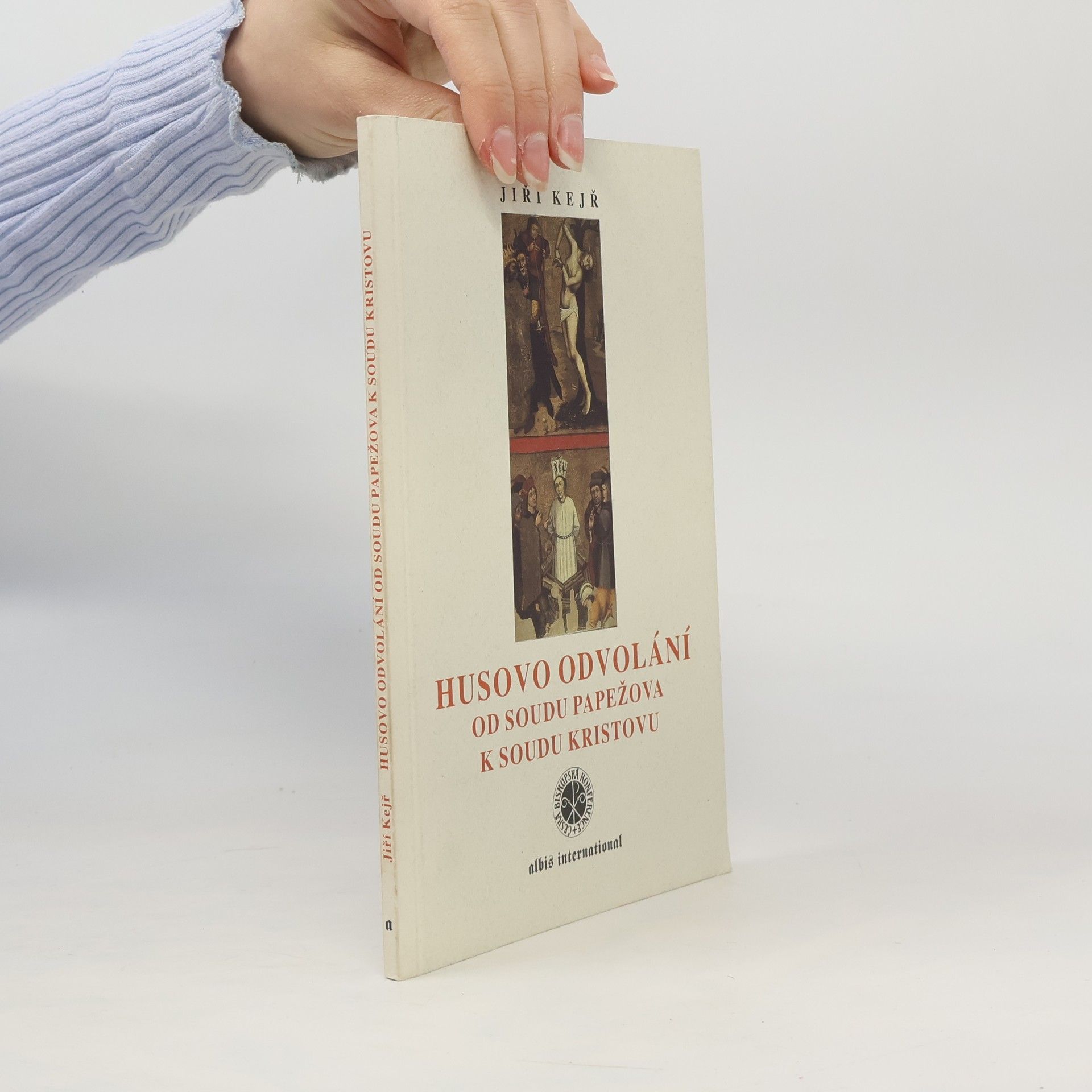 Jiří Kejř Husovo odvolání od soudu papežova k soudu Kristovu