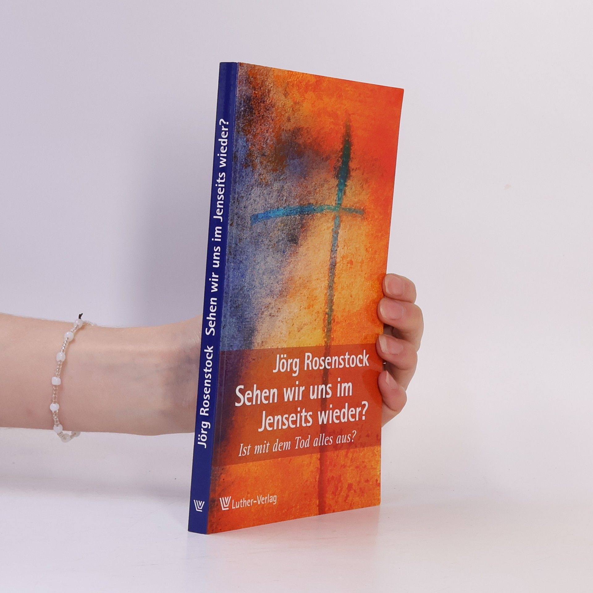 Jörg Rosenstock Sehen wir uns im Jenseits wieder?
