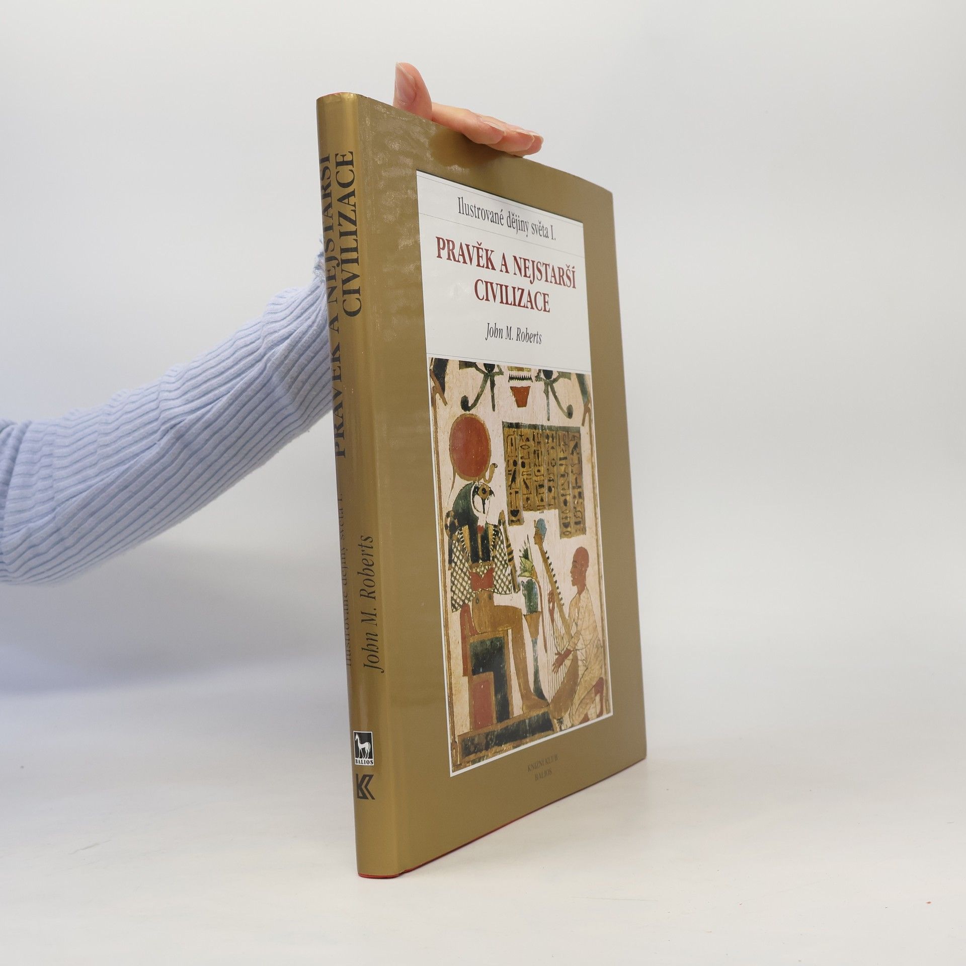 J. M. Roberts Ilustrované dějiny světa I.: Pravěk a nejstarší civilizace