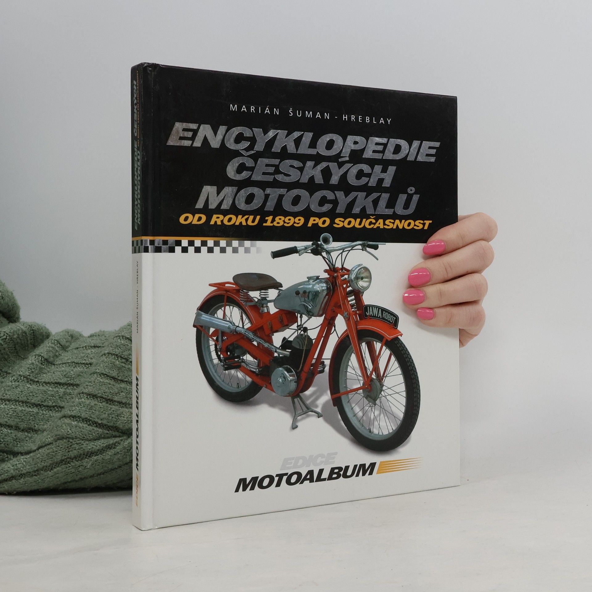 Šuman Hreblay Marián Encyklopedie českých motocyklů od roku 1899 po současnost