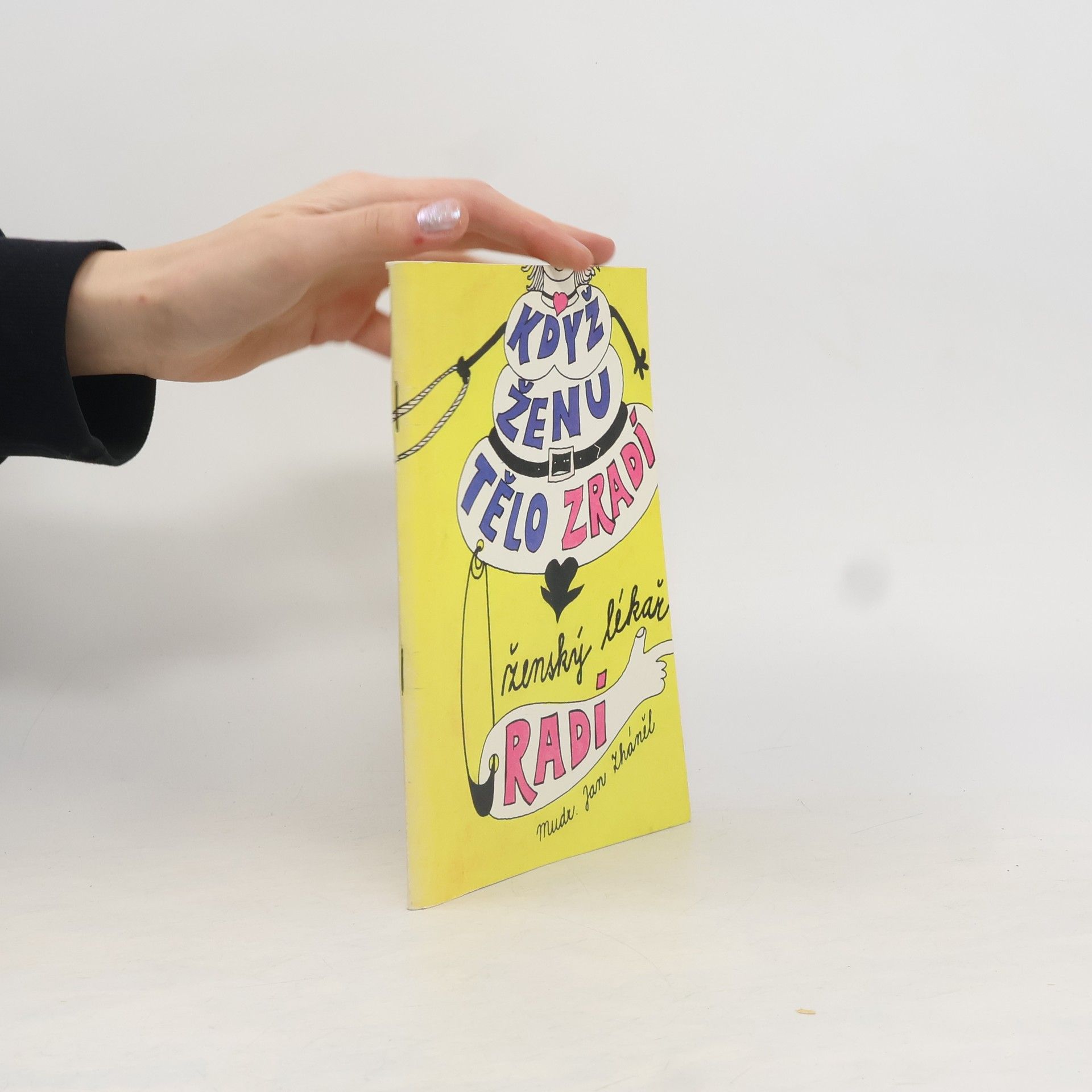 Jan Zháněl Když ženu tělo zradí, ženský lékař radí