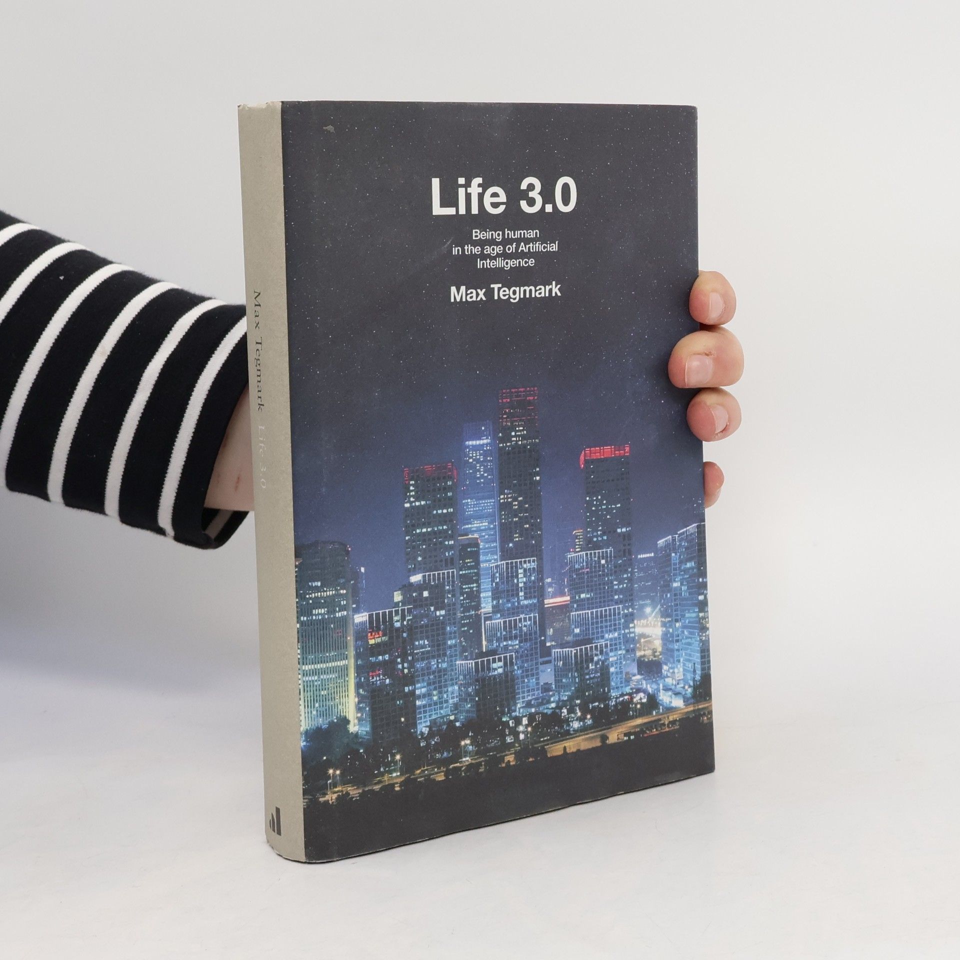 Max Tegmark Life 3.0 : being human in the age of artificial intelligence