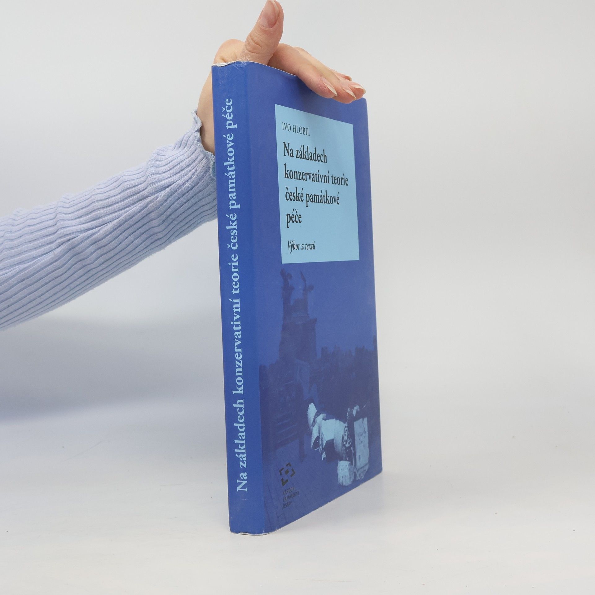 Ivo Hlobil Na základech konzervativní teorie české památkové péče