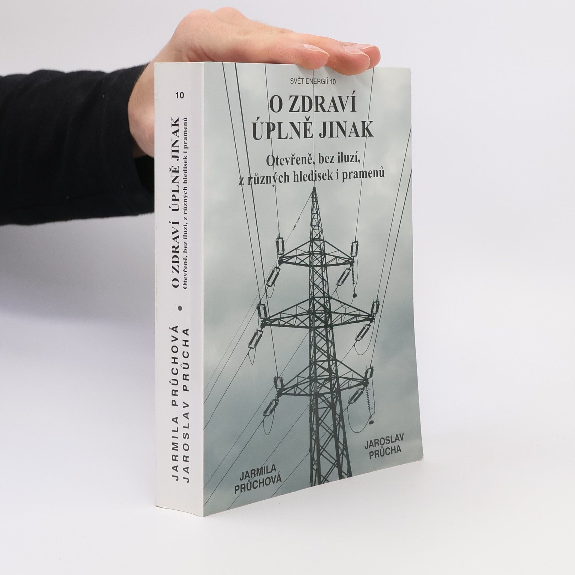Jarmila Průchová O zdraví úplně jinak : otevřeně, bez iluzí, z různých hledisek i pramenů : pohled 21. století