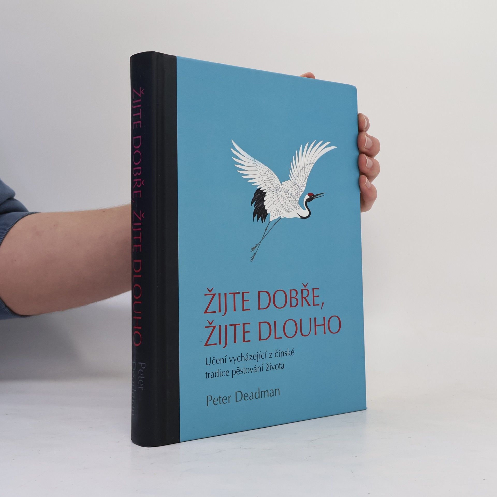 Peter Deadman Žijte dobře, žijte dlouho