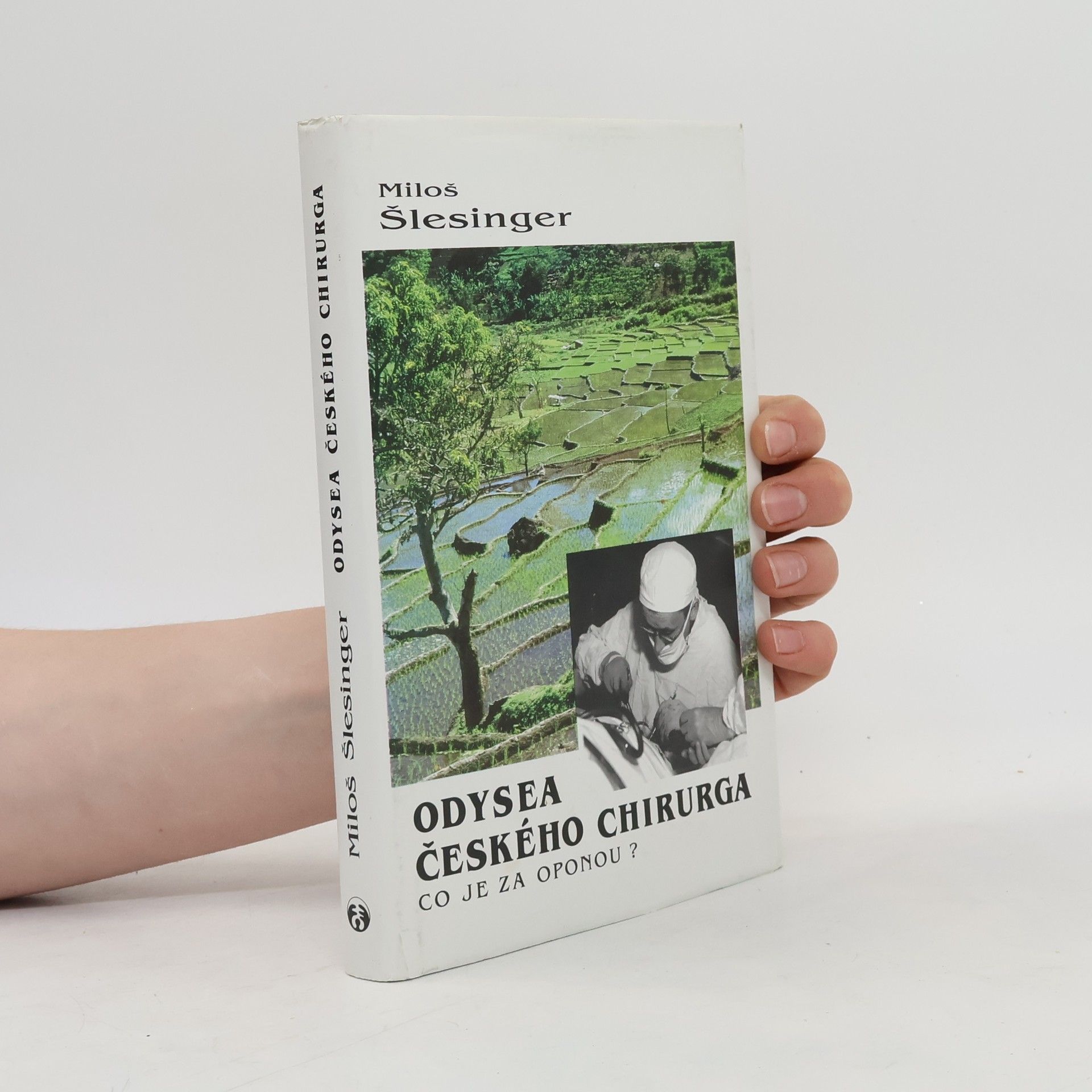 Miloš Šlesinger Odysea českého chirurga : co je za oponou?