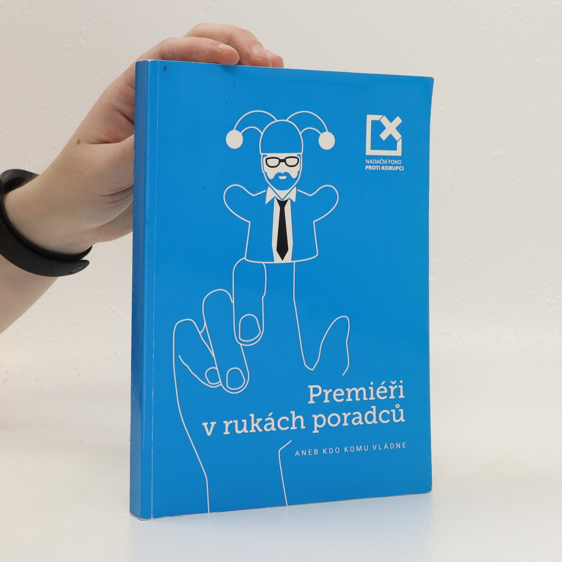 Autorenkollektiv Premiéři v rukách poradců, aneb, Kdo komu vládne