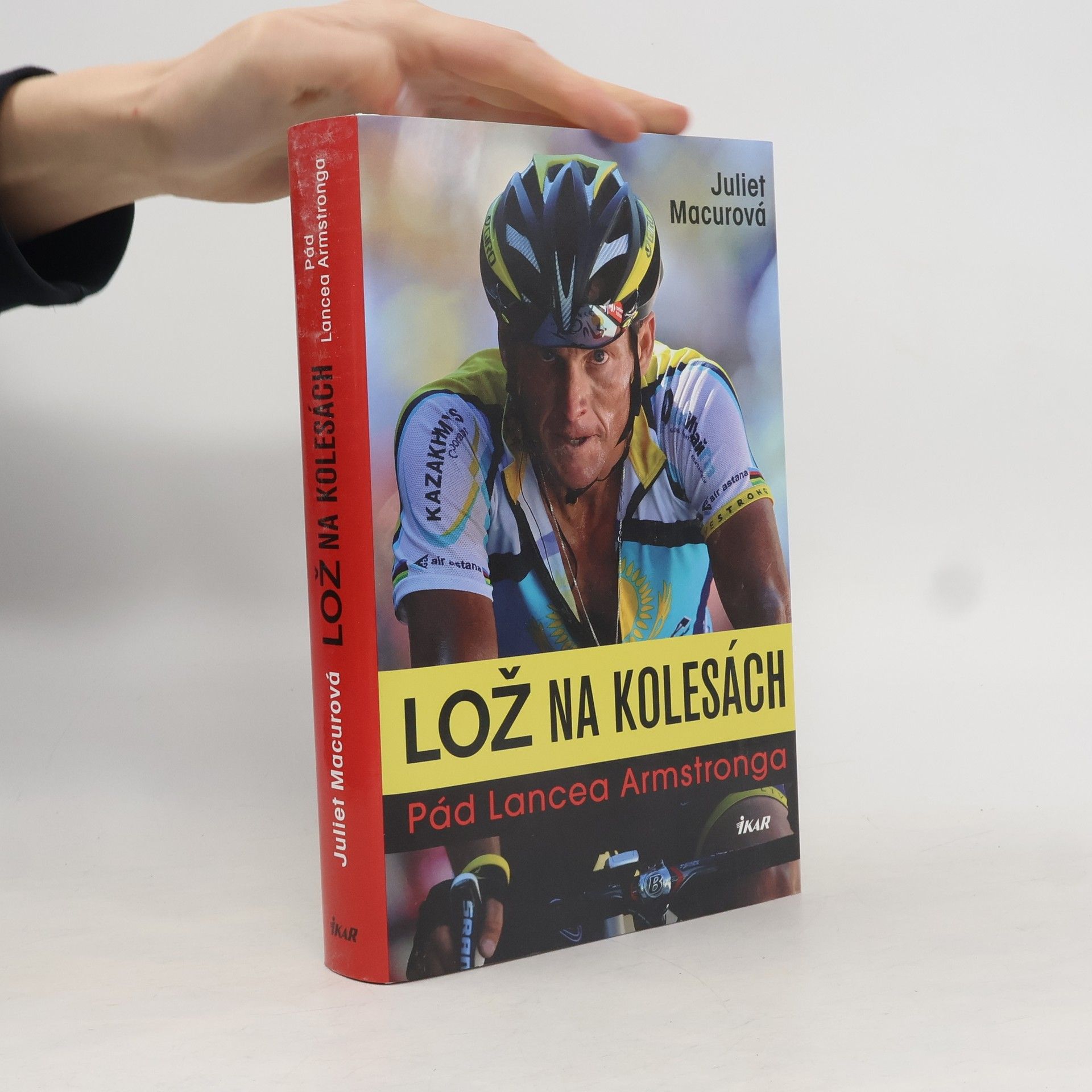 Juliet Macur Lož na kolesách - Pád Lancea Armstronga