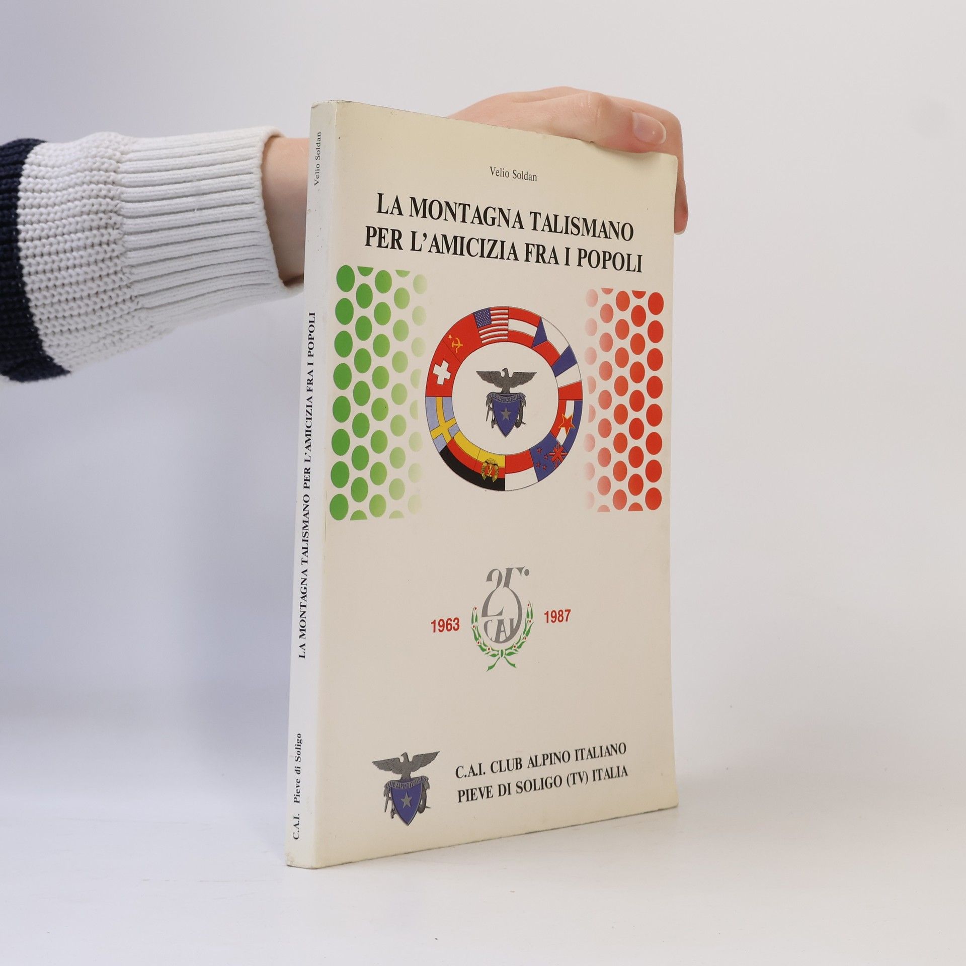 Velio Soldan La montagna talismano per l'amicizia fra i popoli