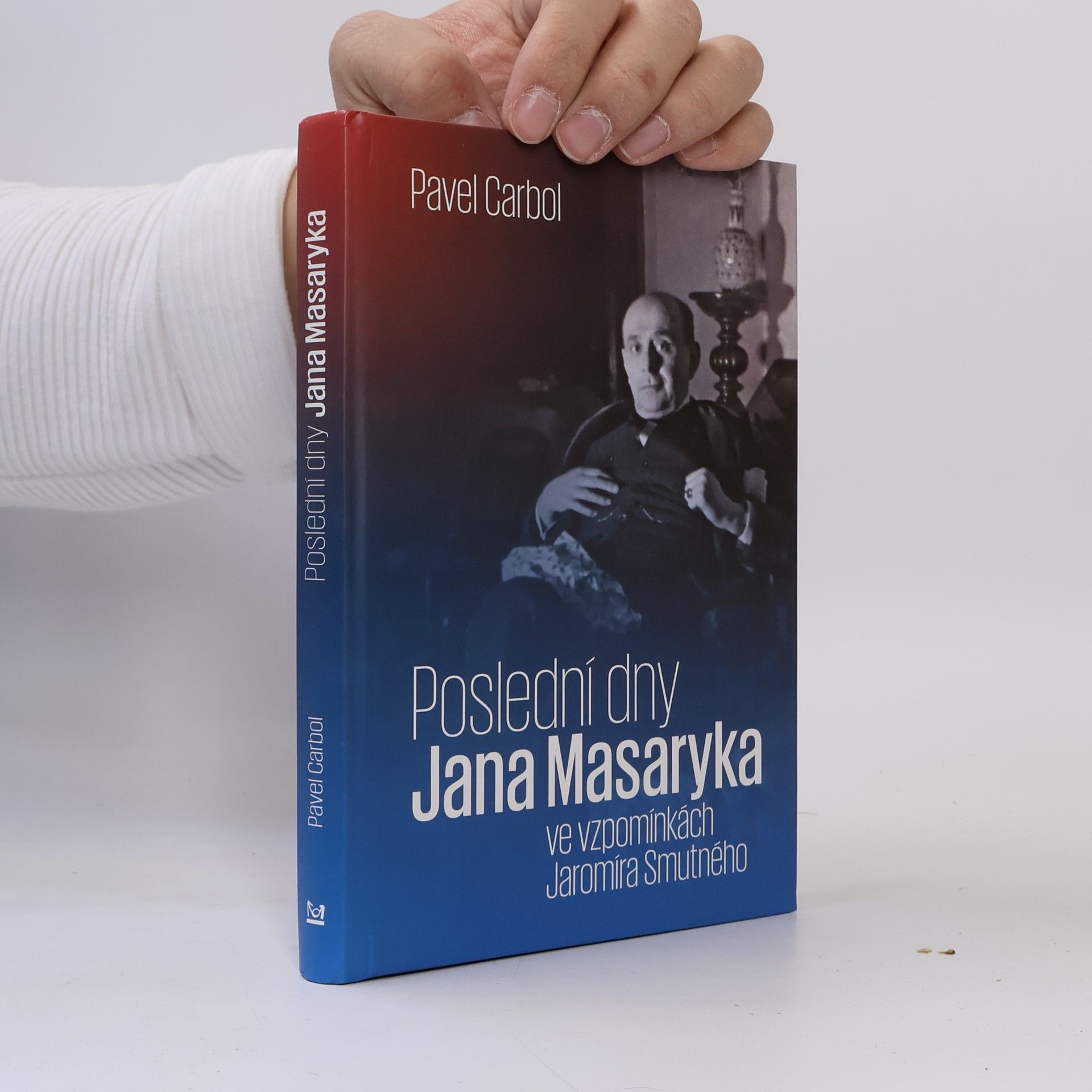 Pavel Carbol Poslední dny Jana Masaryka ve vzpomínkách Jaromíra Smutného