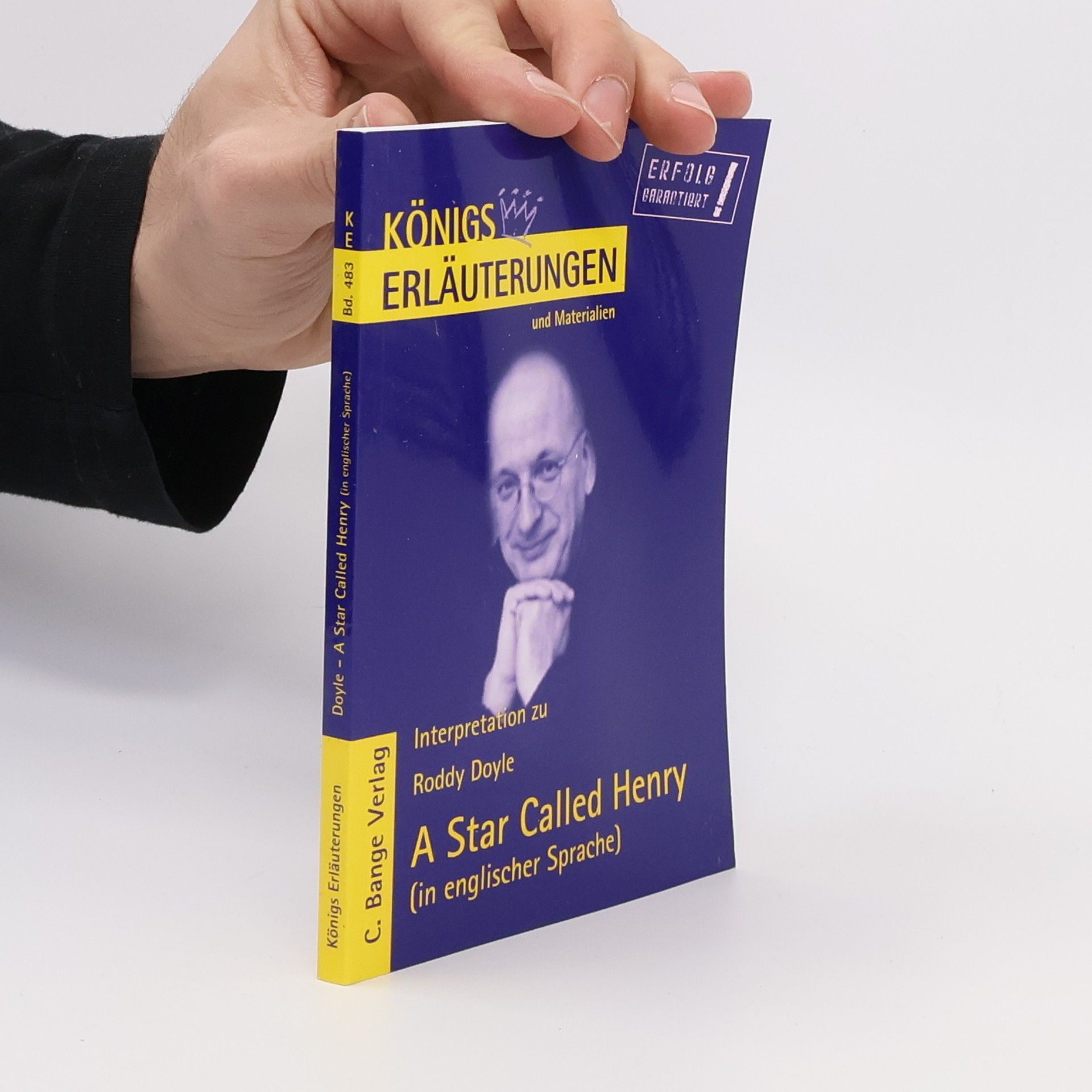 Hans-Georg Schede Königs Erläuterungen und Materialien - 483: Interpretation zu Roddy Doyle 'A Star Called Henry' (in englischer Sprache)
