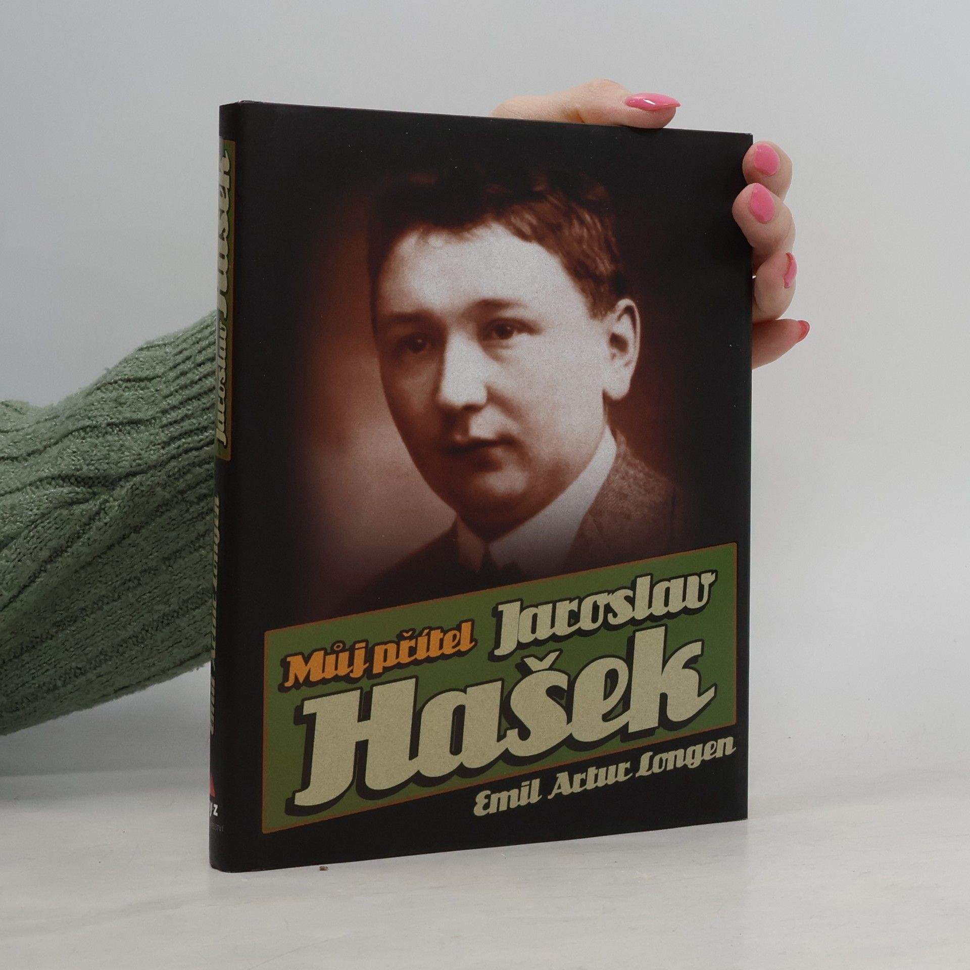 Emil Artur Longen Můj přítel Jaroslav Hašek. Vychází k 100. výročí
