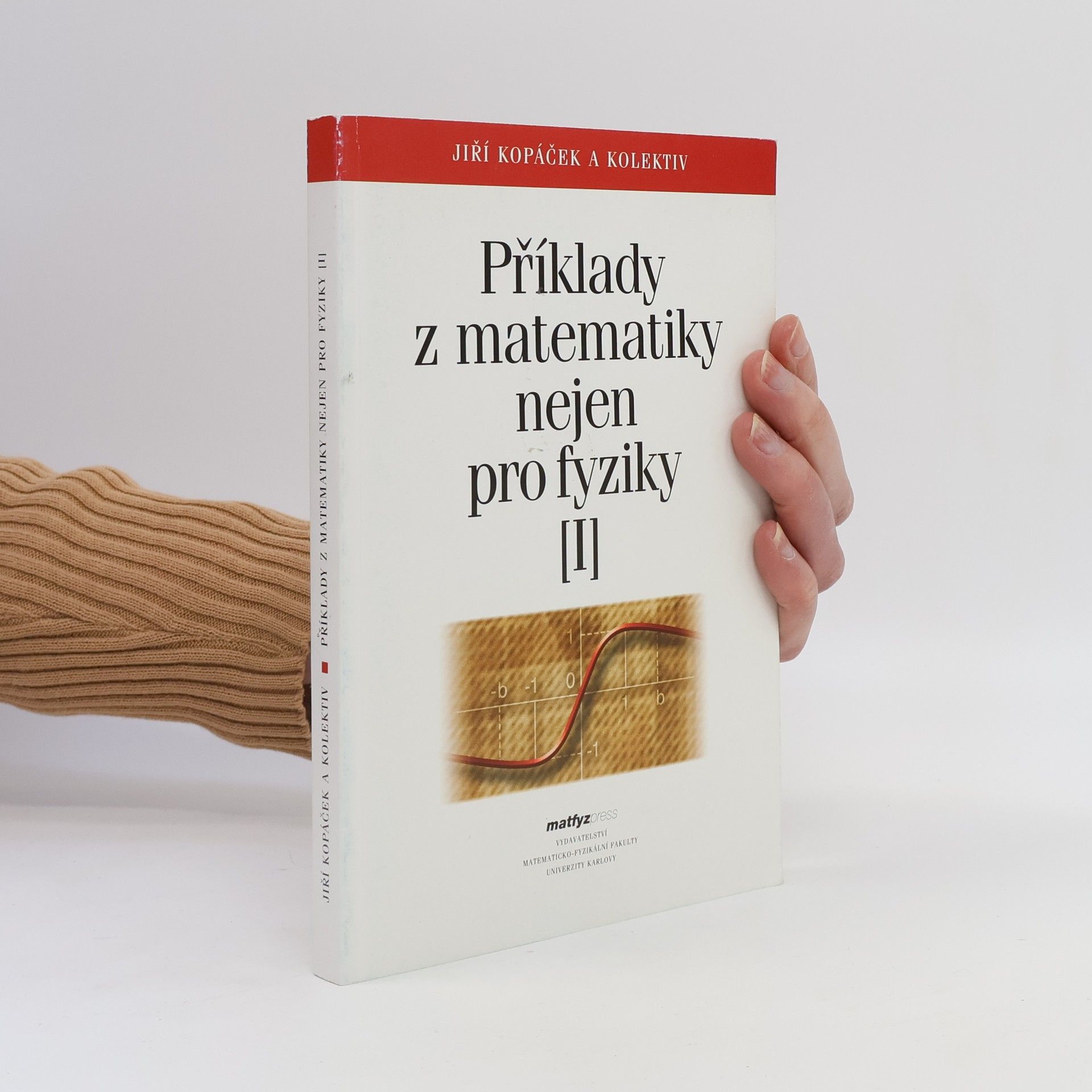 Jiří Kopáček Příklady z matematiky nejen pro fyziky I