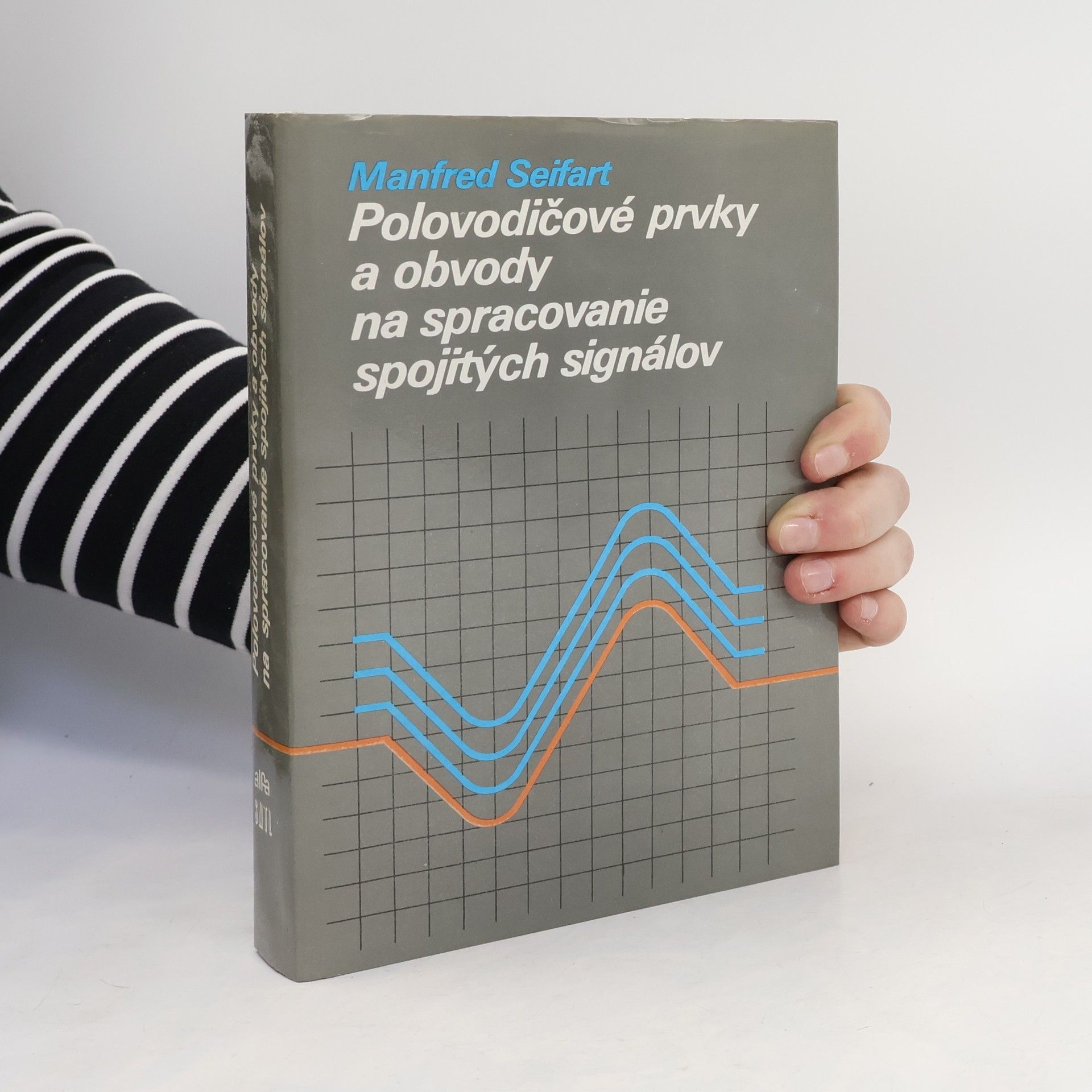 Manfred Seifart Polovodičové prvky a obvody na spracovanie spojitých signálov